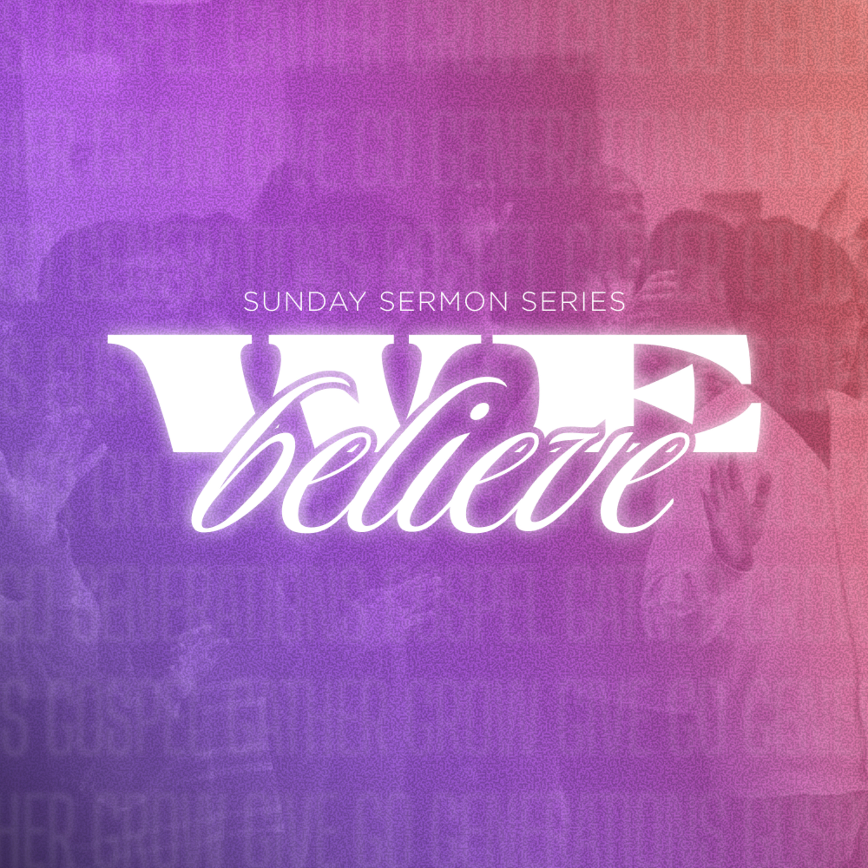 We Believe Sermon Series - Part 2: Gather episode artwork