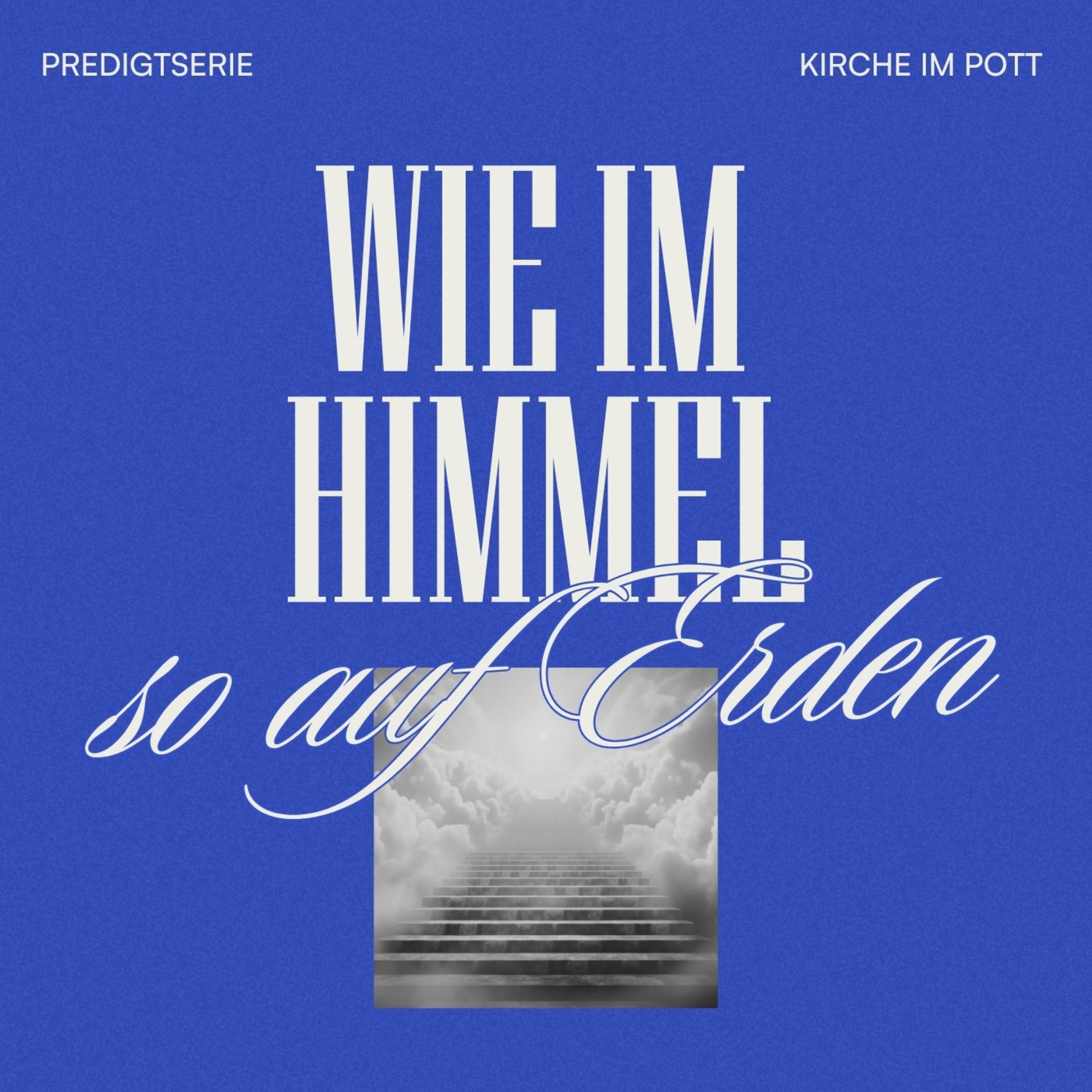 Wie im Himmel – so auf Erden / Den Himmel gibt´s echt – näher als du denkst / Renke Bohlen / 26.04.26