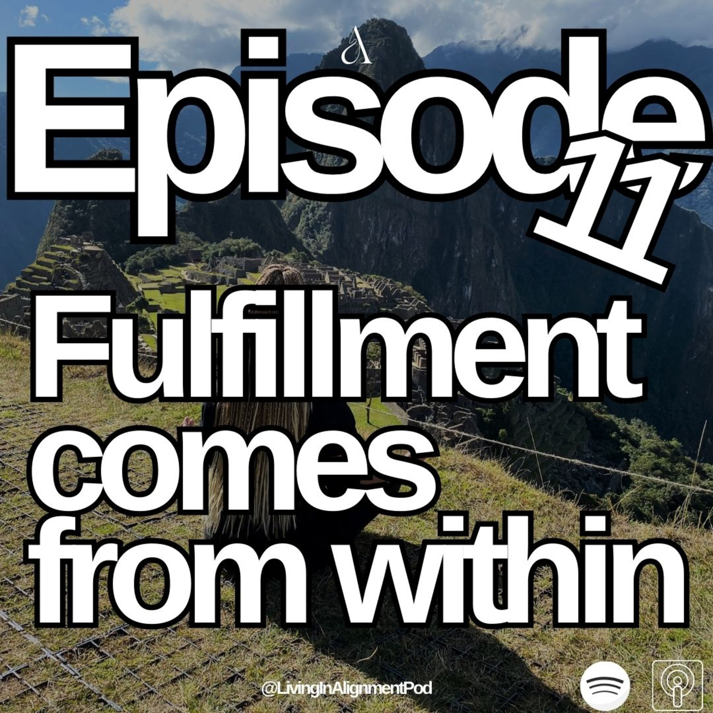 Ep. 7: Fulfillment Comes from Within