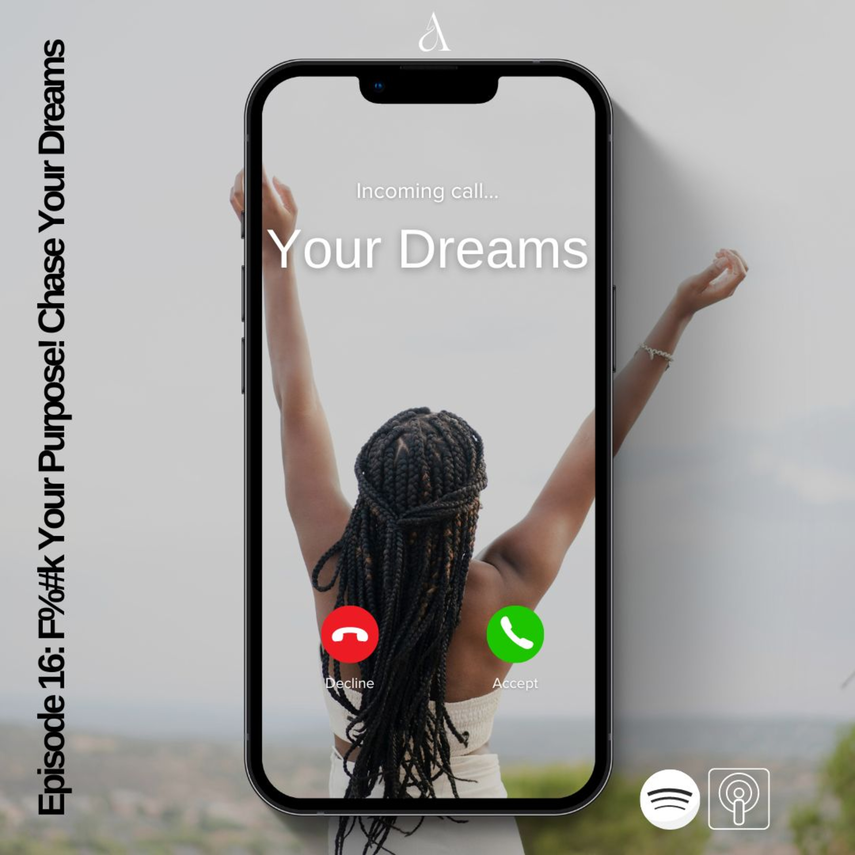 Ep. 12: F&#K Your Purpose! What's your dream?