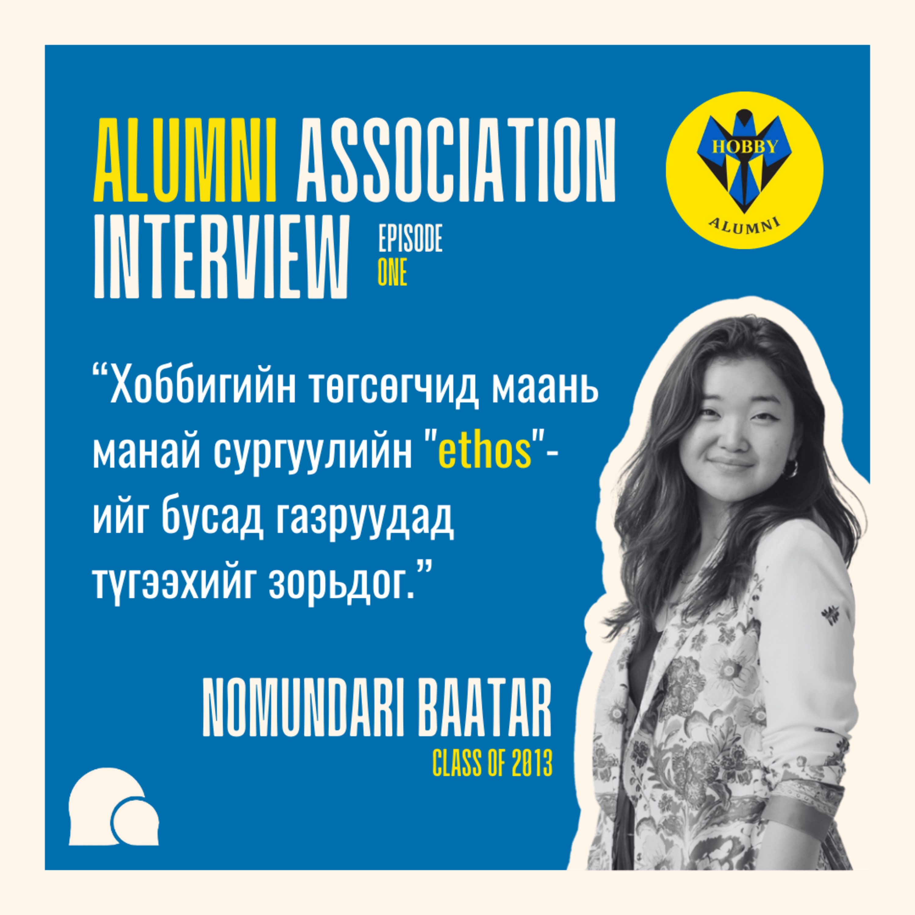 Alumni Association Interview | Ft. Hobby Alumni, Nomundari