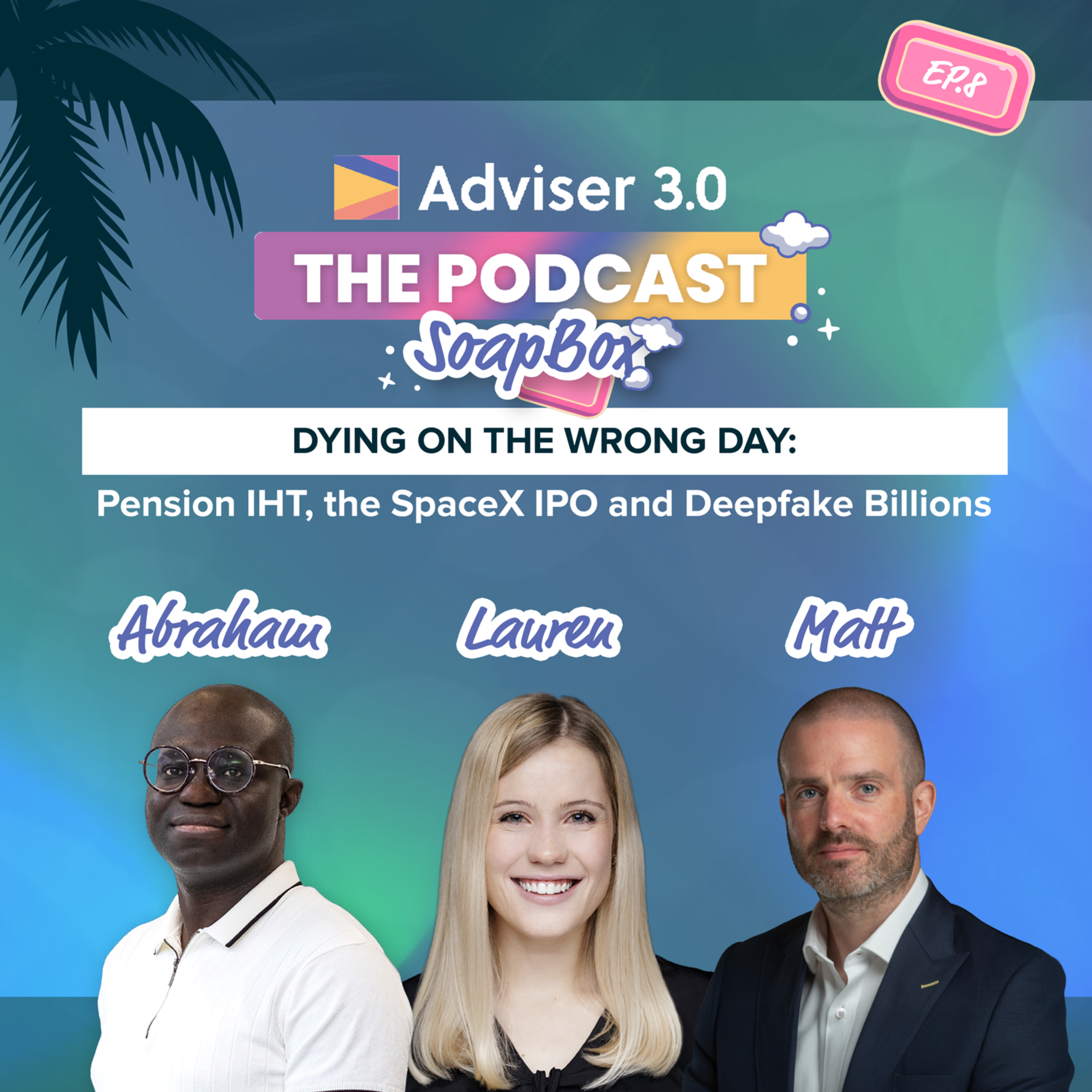 SoapBox Ep.8: Dying on the Wrong Day: Pension IHT, the SpaceX IPO and Deepfake Billions episode artwork
