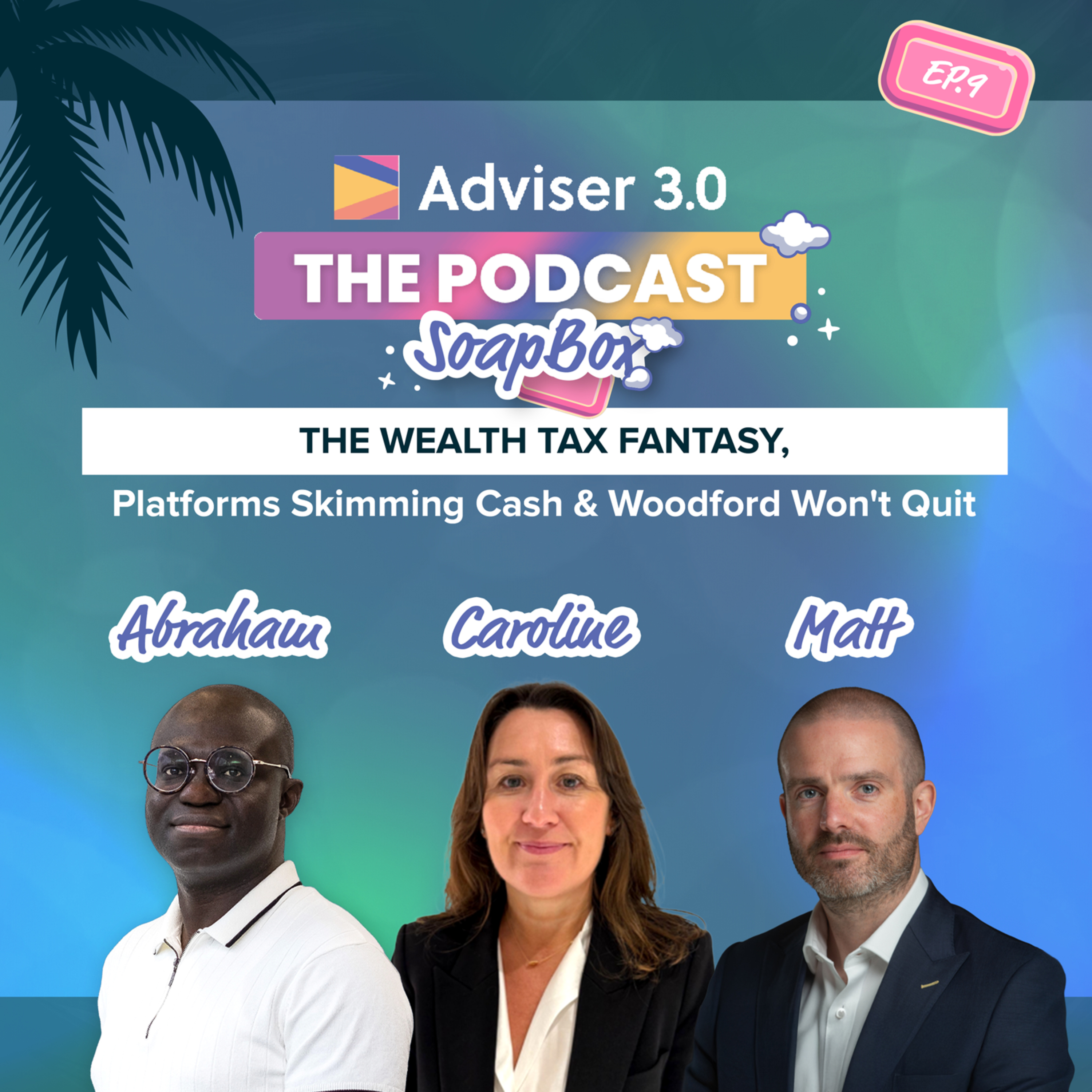 SoapBox Ep.9 - The Wealth Tax Fantasy, Platforms Skimming Cash & Woodford Won't Quit episode artwork