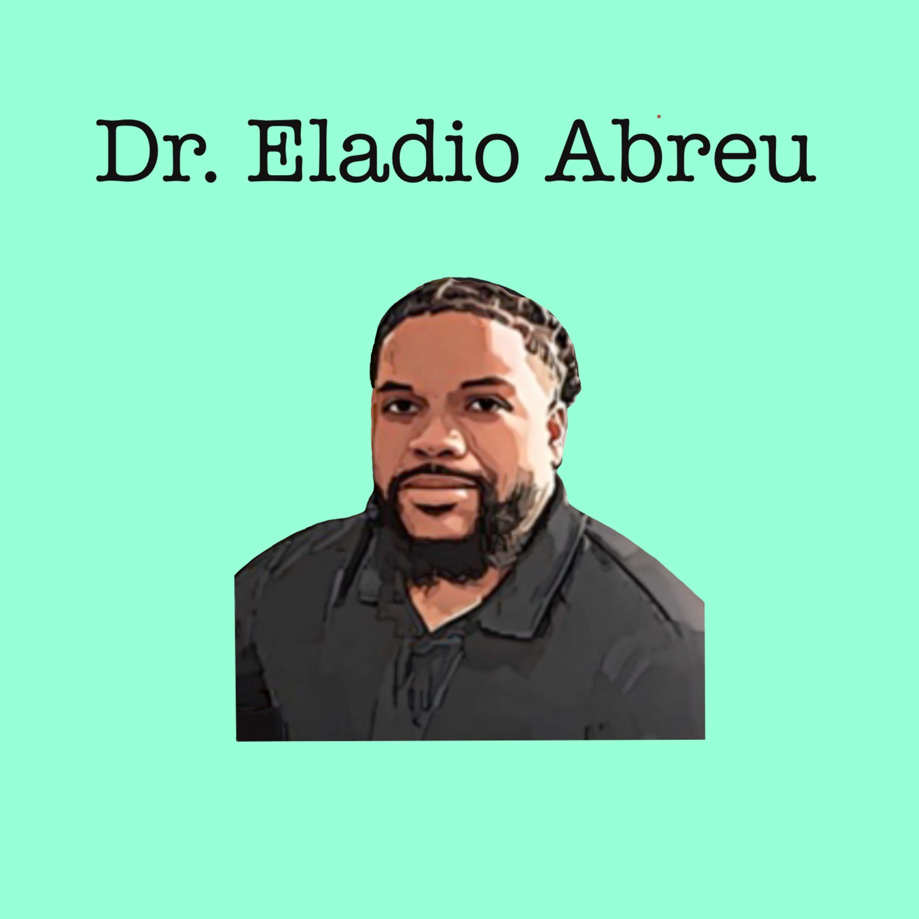 From the Inside: A Discussion With Dr. Eladio Abreu episode artwork