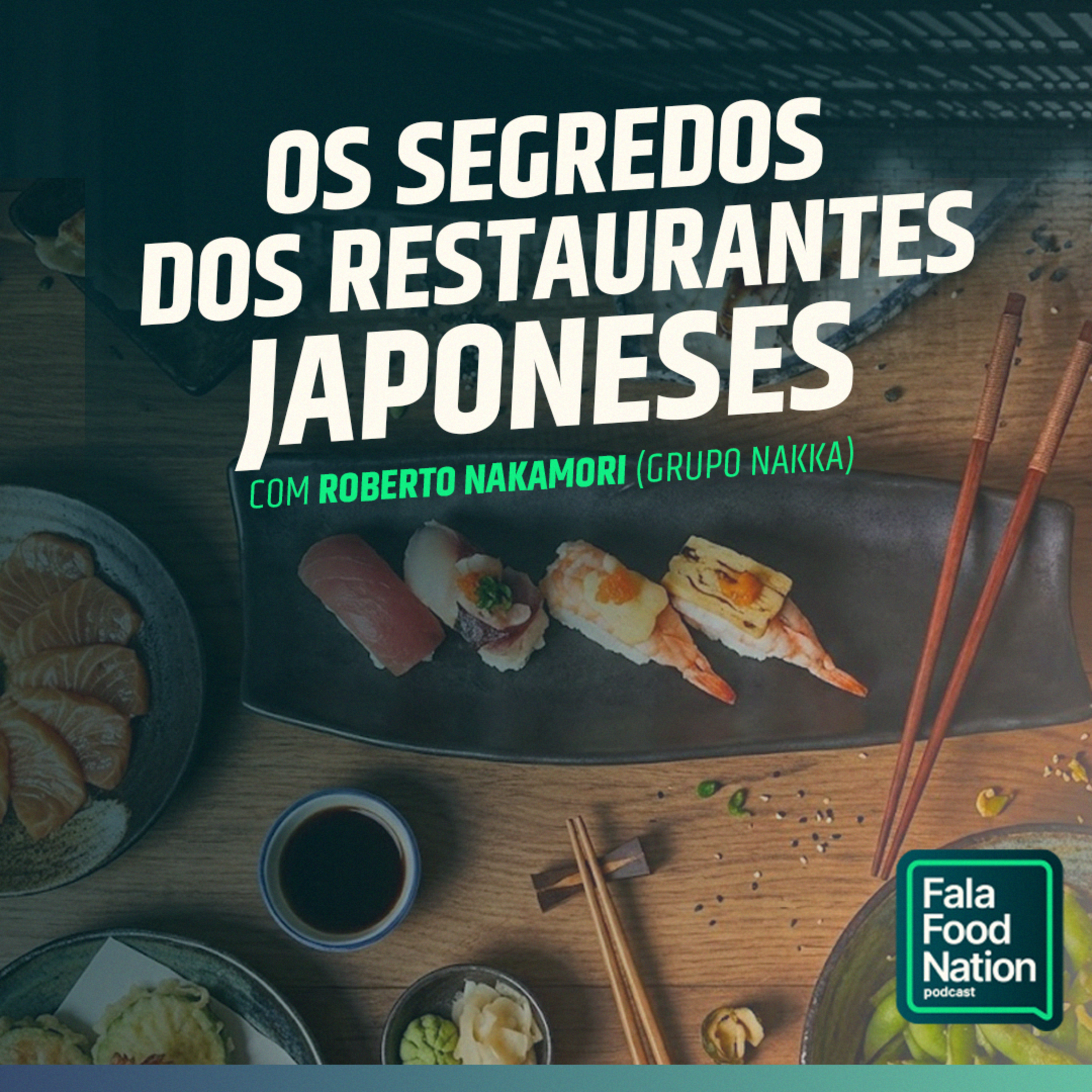 Como ele faturou 1 milhão com um Restaurante Japonês - Roberto Nakamori (Grupo Nakka)