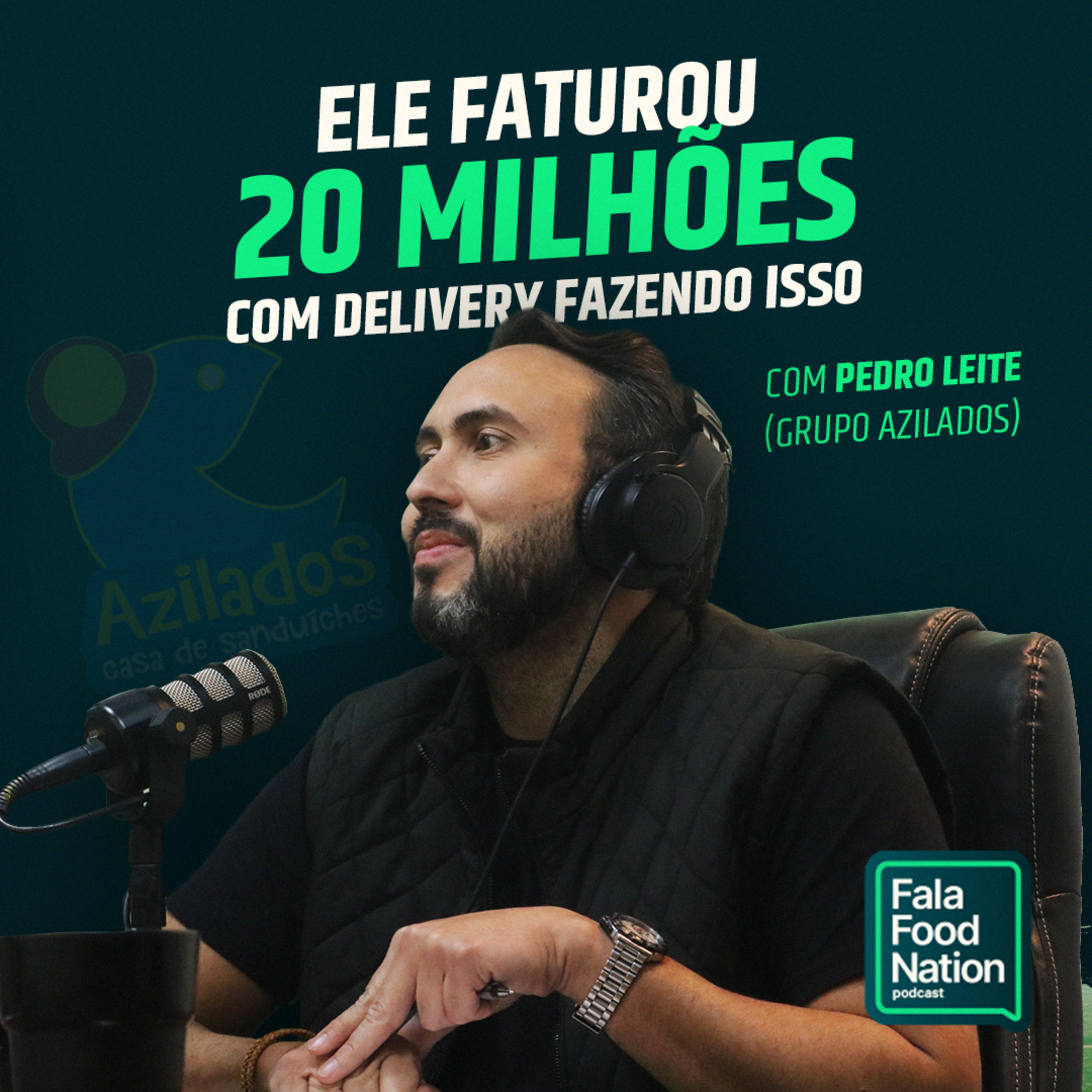 COMO ELE FATUROU R$20 MILHÕES COM O DELIVERY | FFN com Pedro Leite (Grupo Azilados)