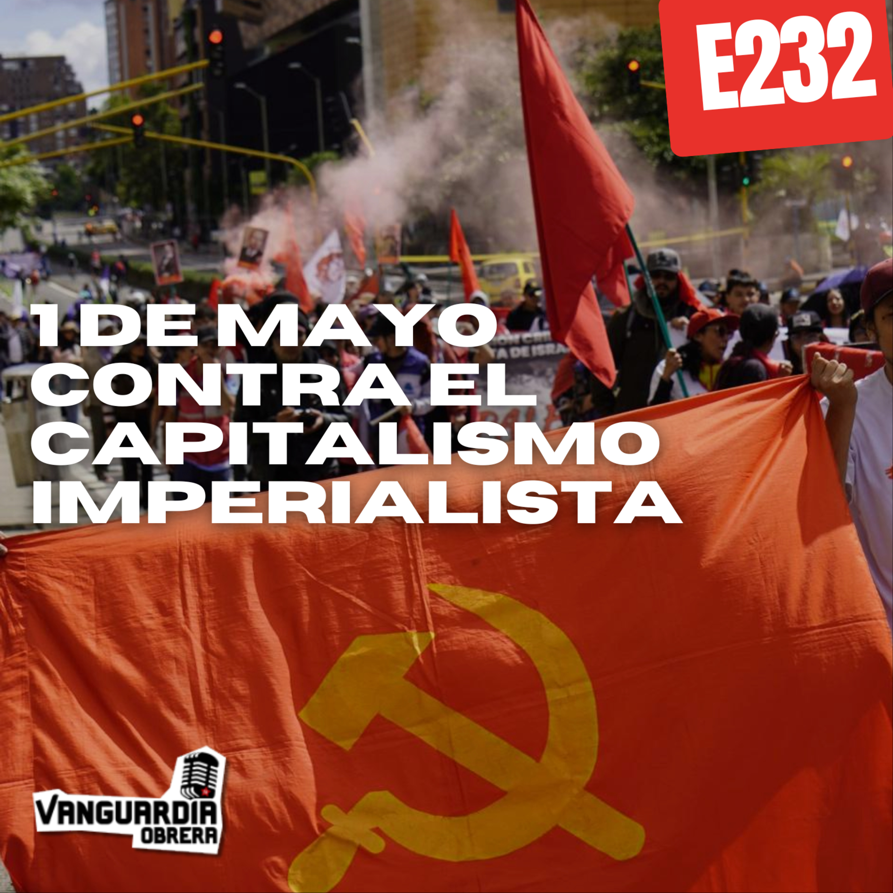 4x232 | 1° de Mayo contra el capitalismo imperialista episode artwork