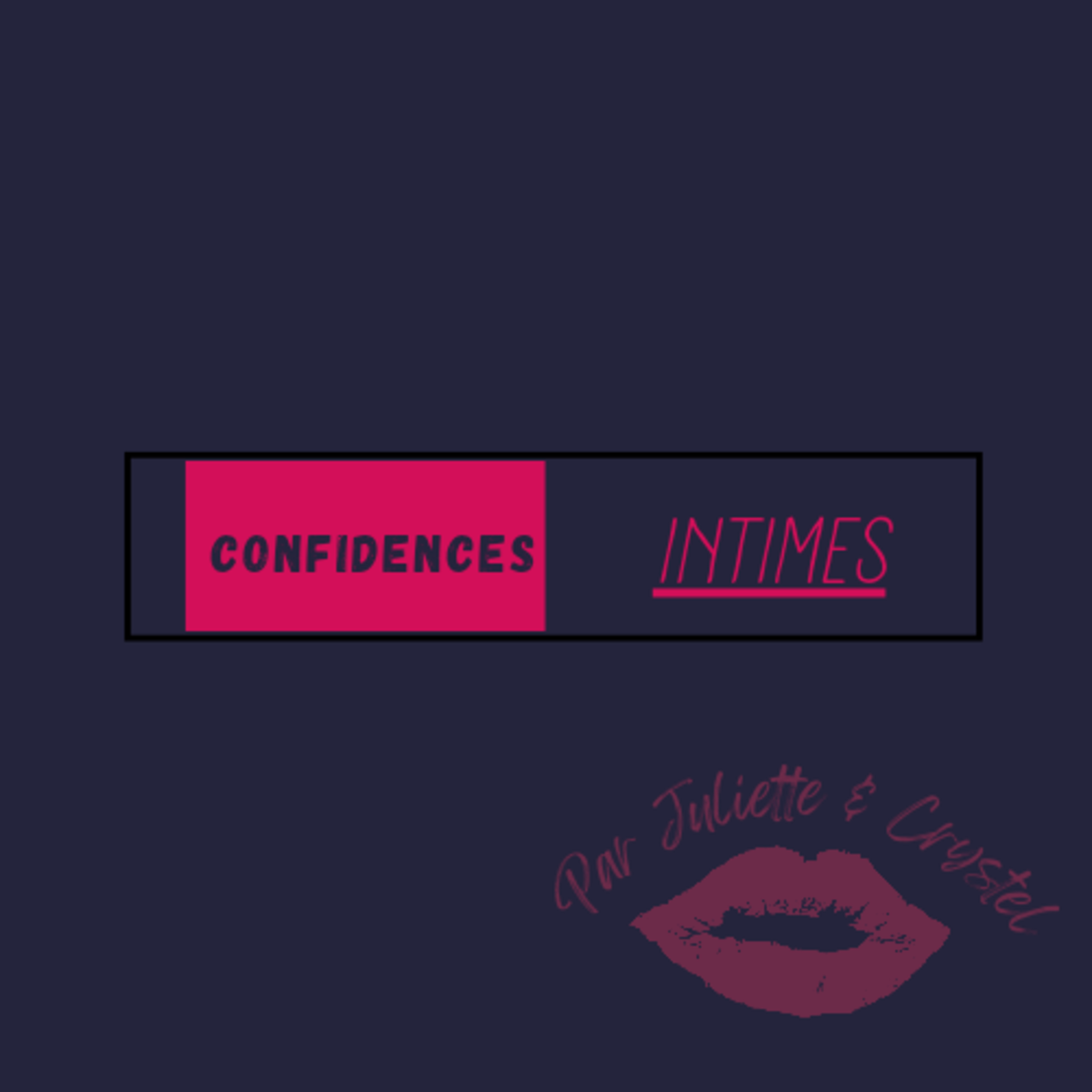 CONFIDENCES INTIMES... Sexe, complexes & médias  episode artwork