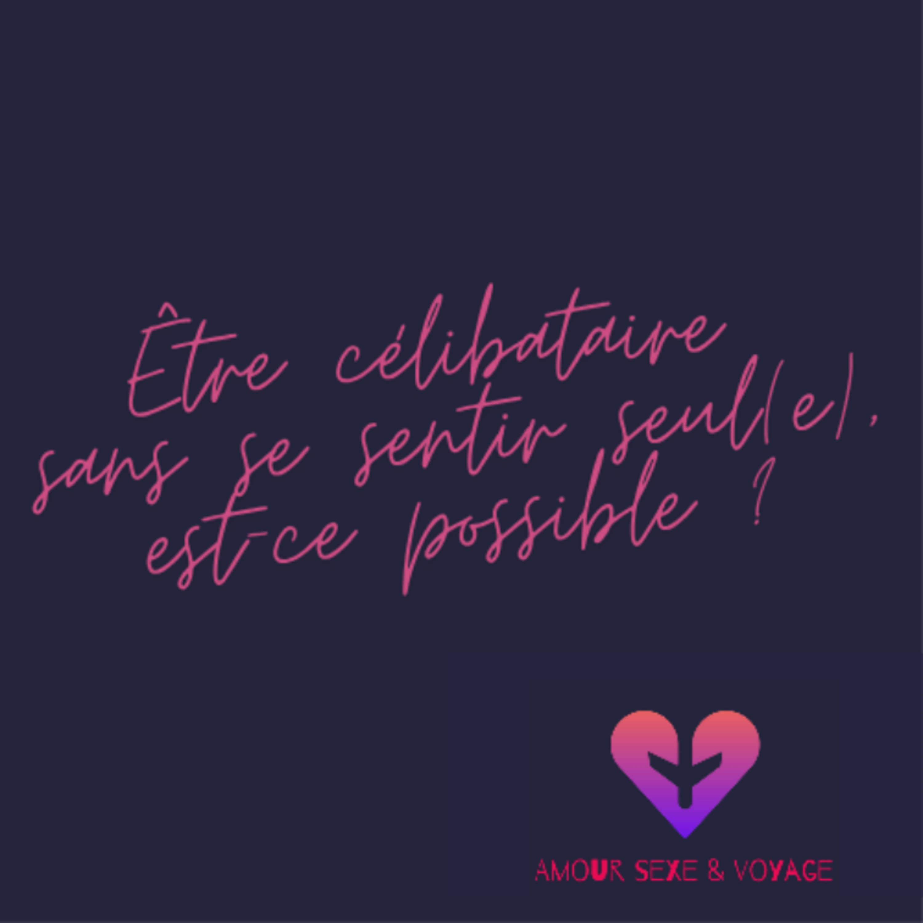 Vivre son célibat sans solitude, est-ce possible ? episode artwork