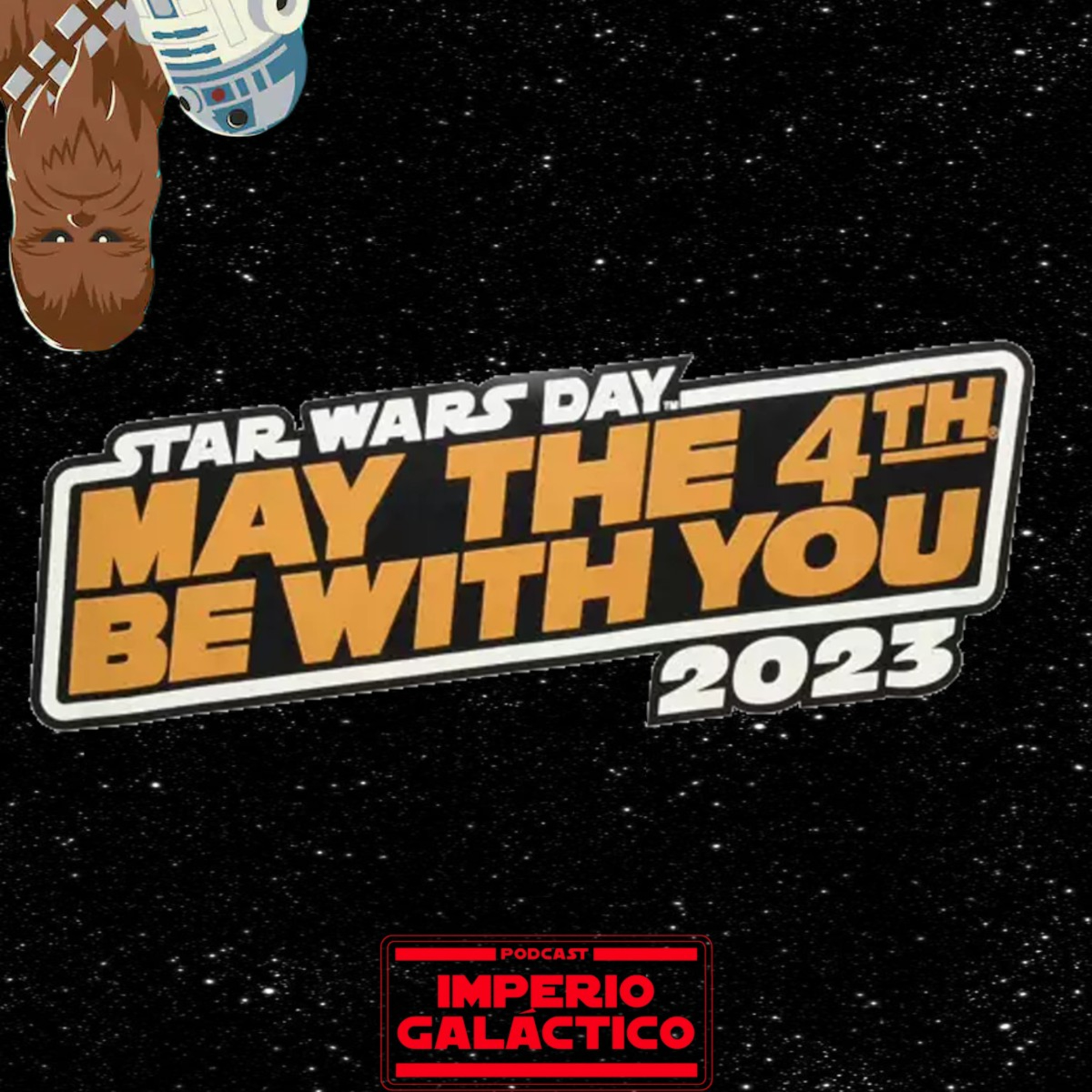 122: Star Wars Day: May the 4th Be With You (2023) episode artwork