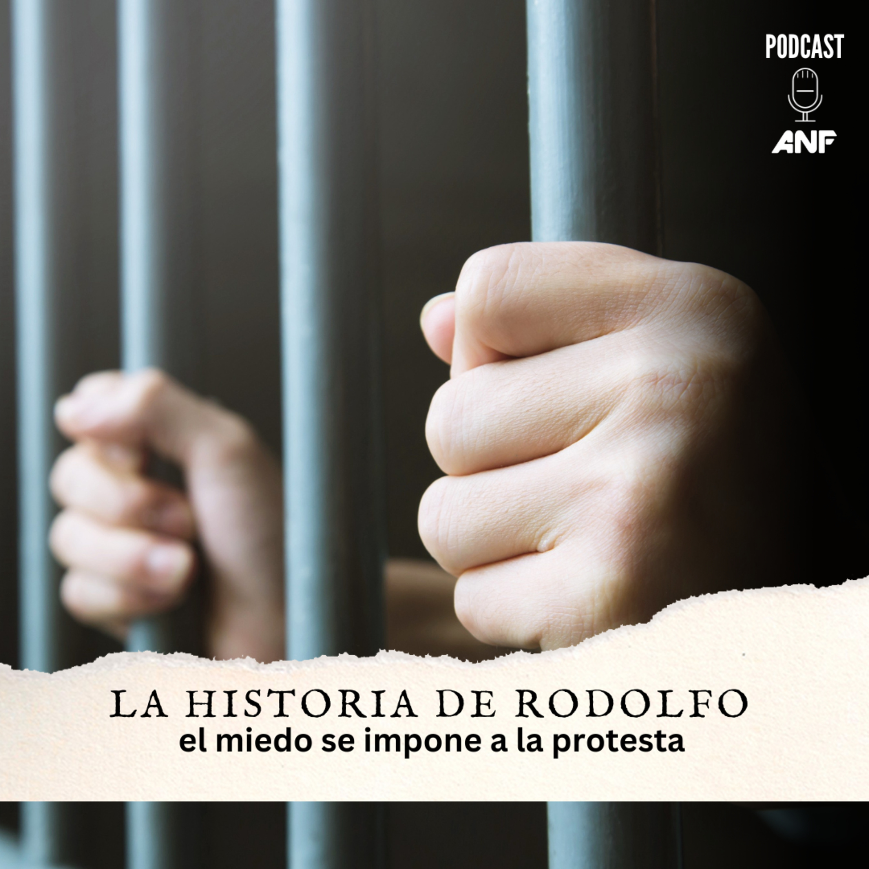 La historia de Rodolfo y su detención política, el miedo se impone a la protesta