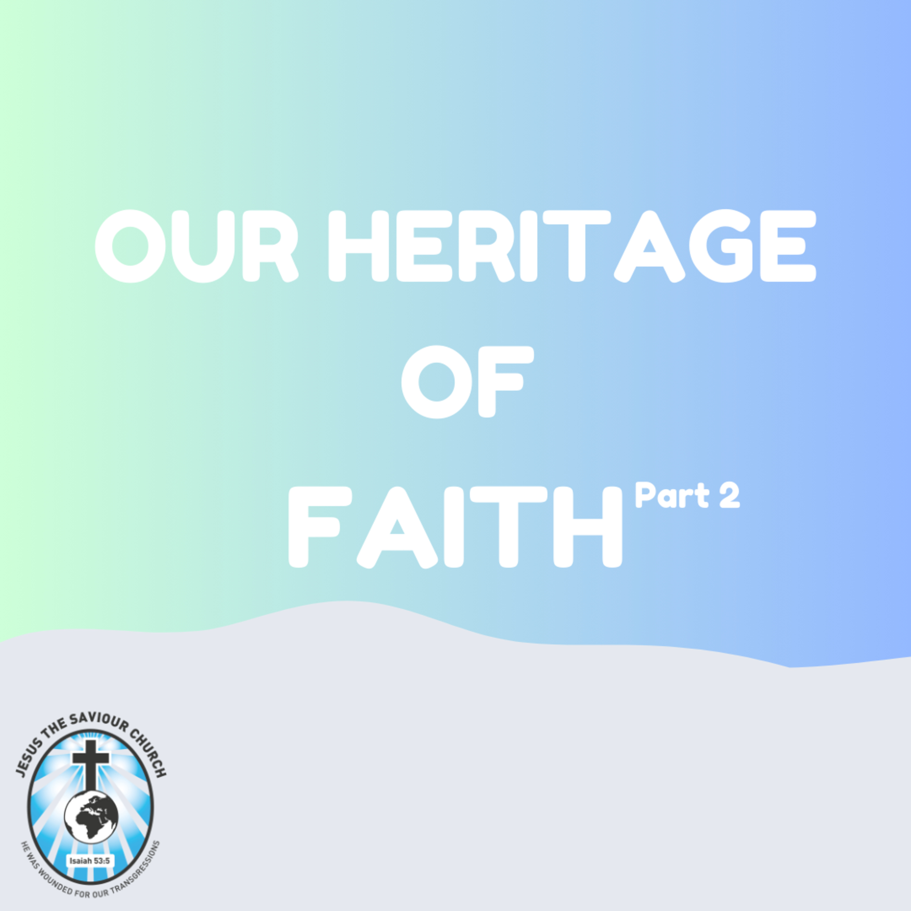 Our Heritage of Faith (Part 2) - Dr. M.A Mukosi episode artwork