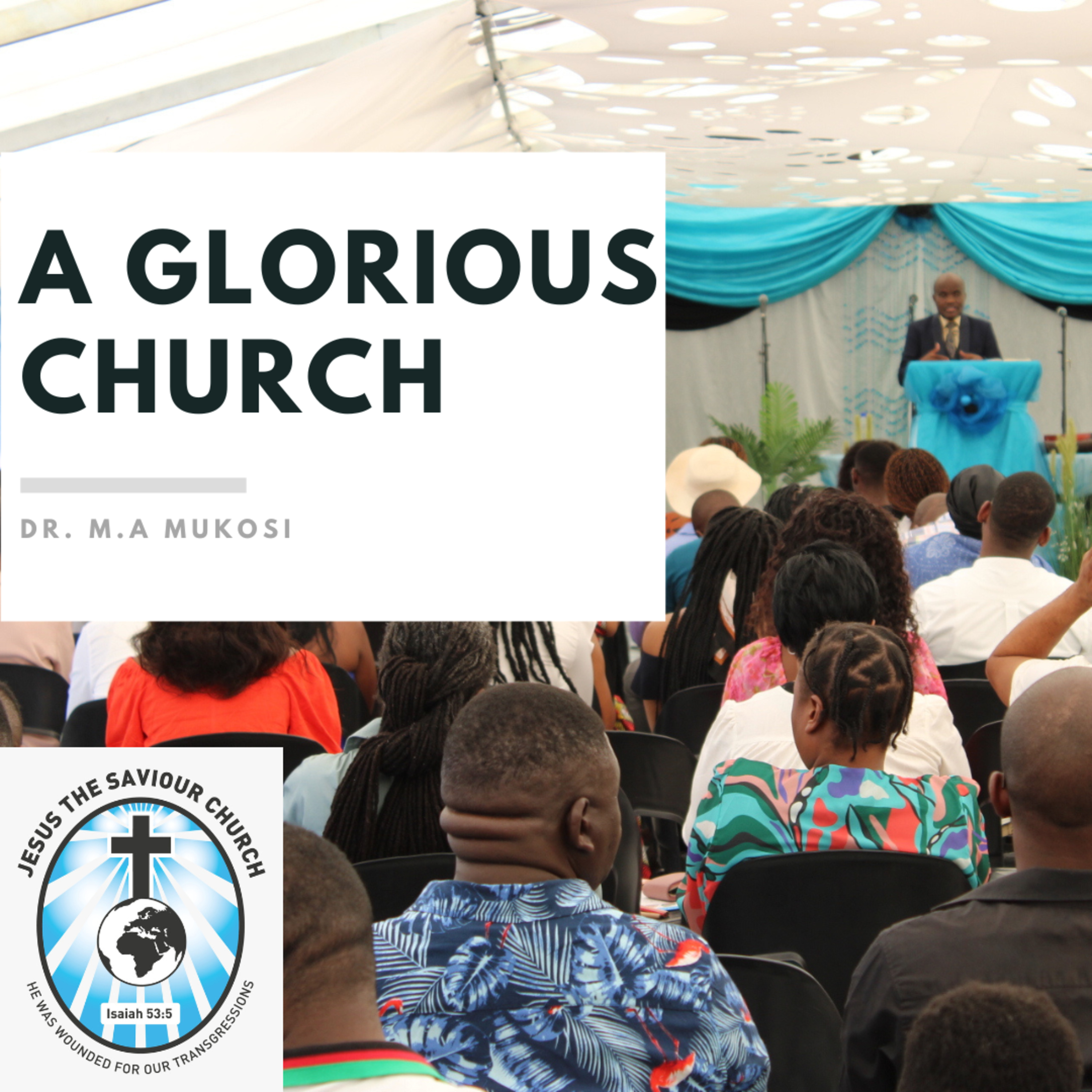 A Glorious Church - Dr. M.A Mukosi episode artwork