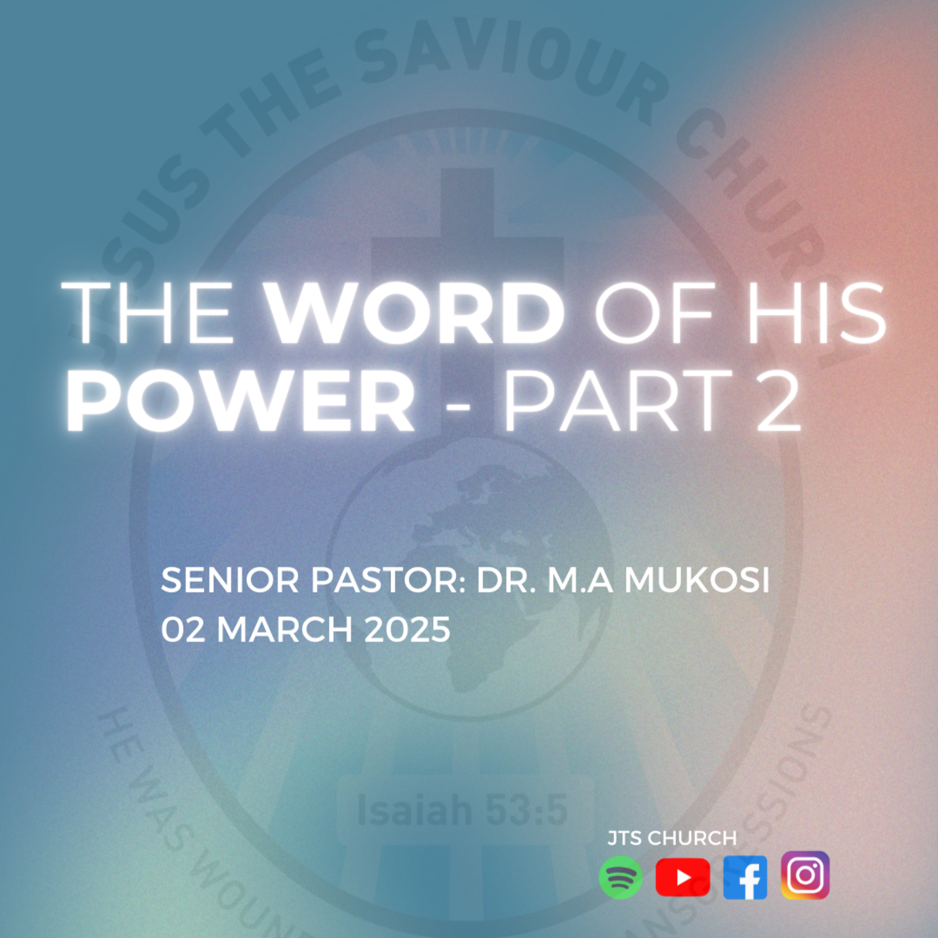 The Word of His Power - Part 2 - Dr. M.A Mukosi episode artwork