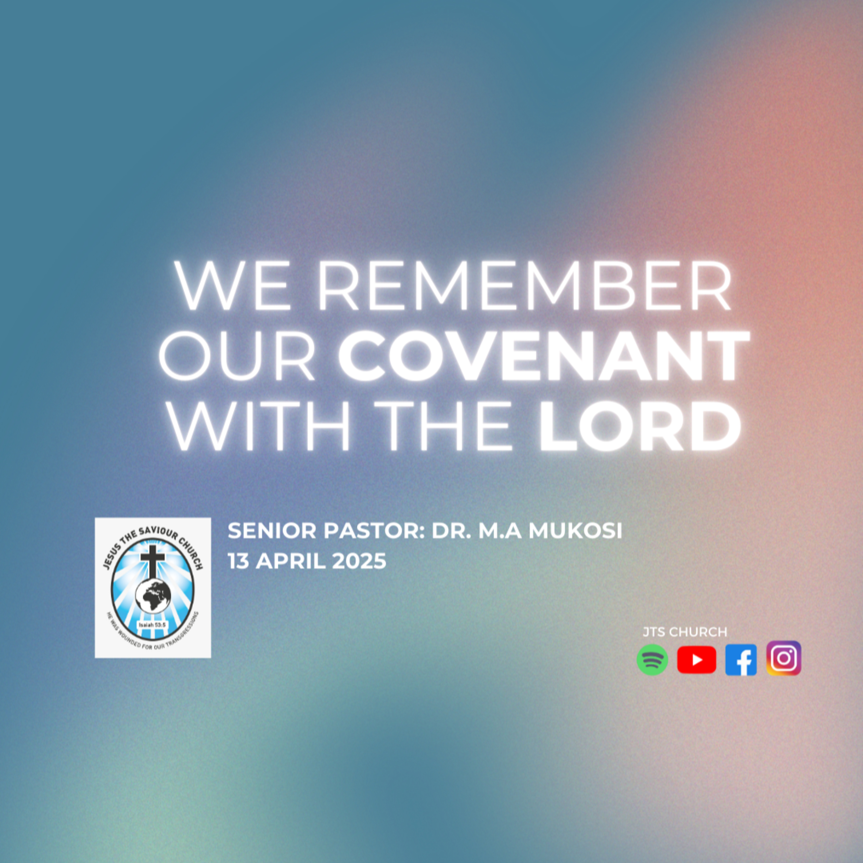 We Remember Our Covenant With The Lord - Dr. M.A Mukosi episode artwork