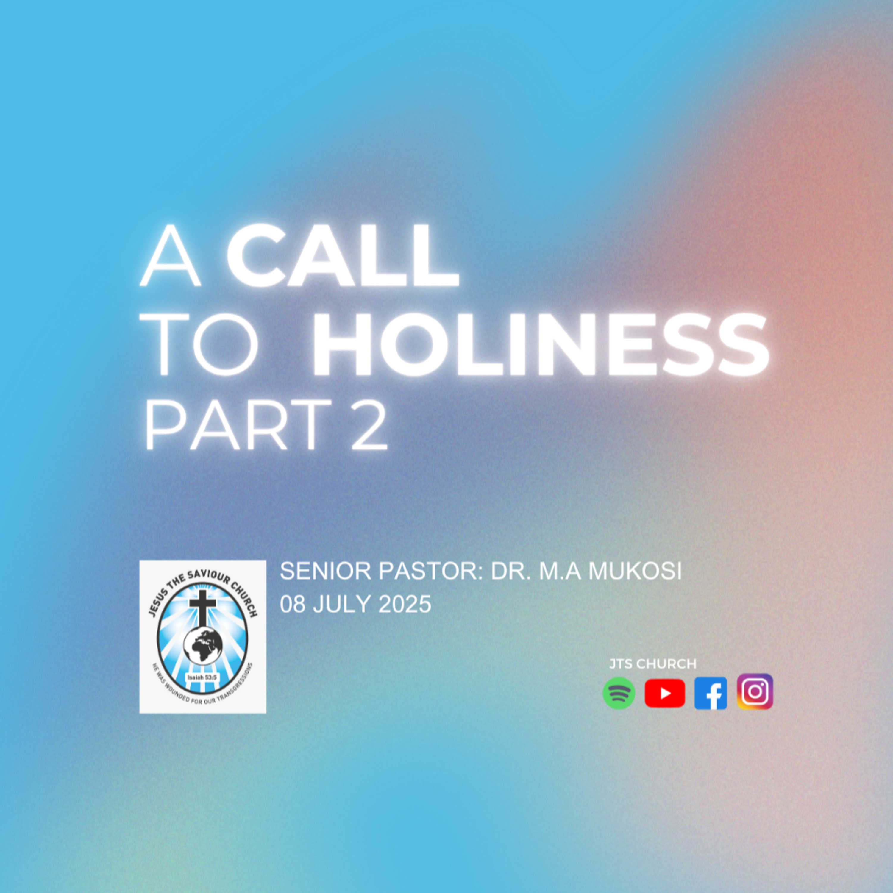 A Call To Holiness Part 2 - Senior Pastor: Dr. M.A Mukosi episode artwork