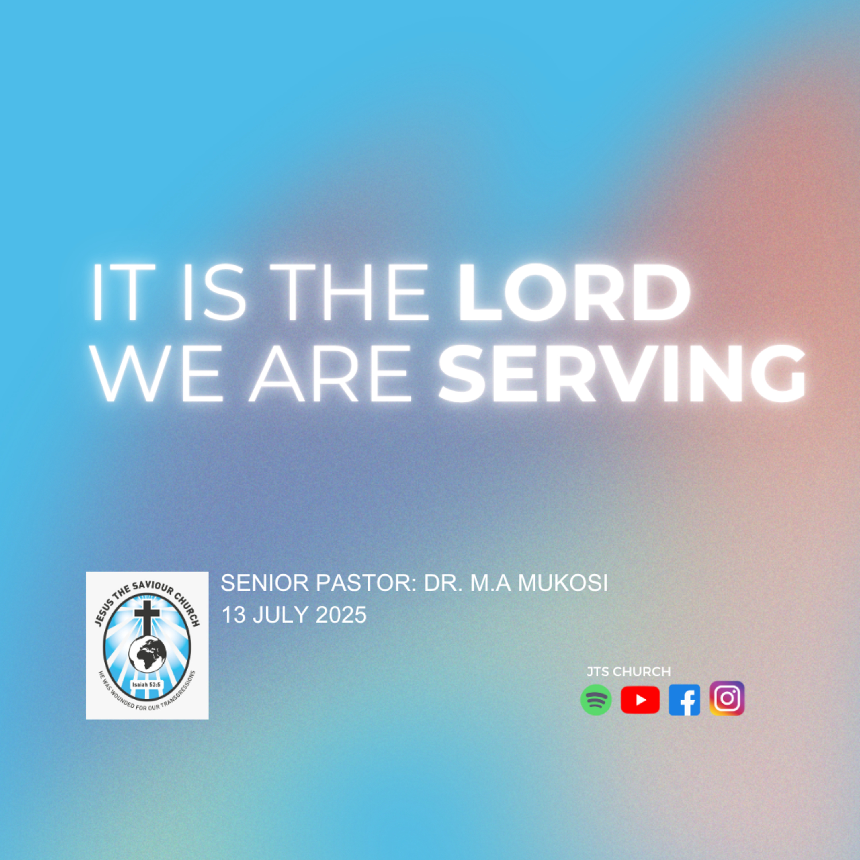 It is the Lord we are Serving - Dr. M.A Mukosi episode artwork