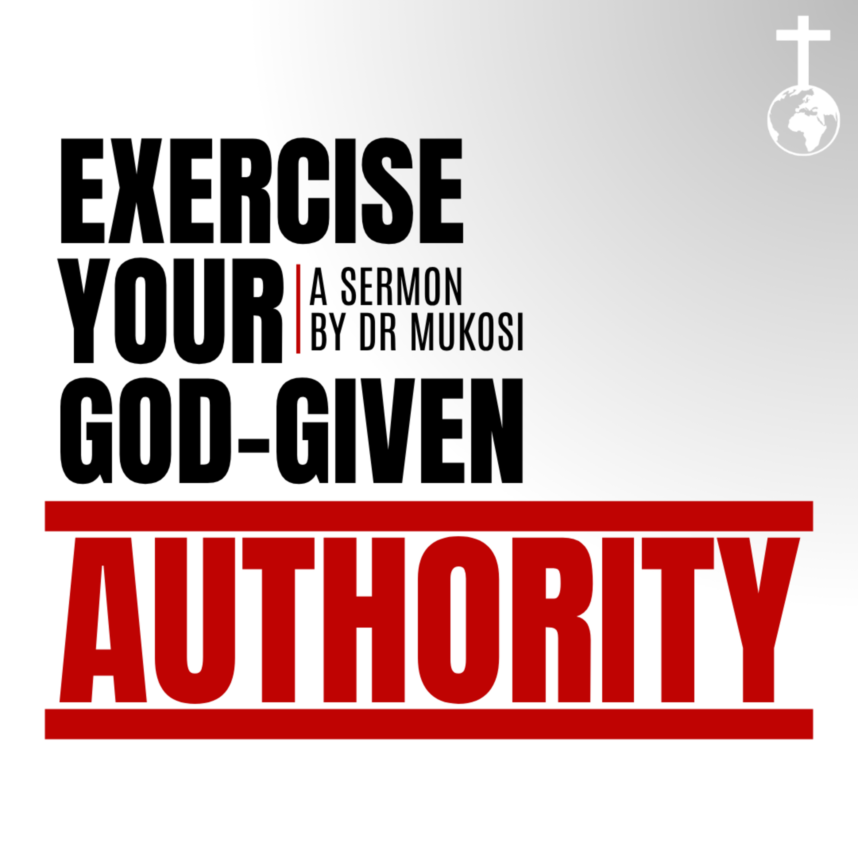 Exercise Your God-Given Authority - Dr Mukosi episode artwork