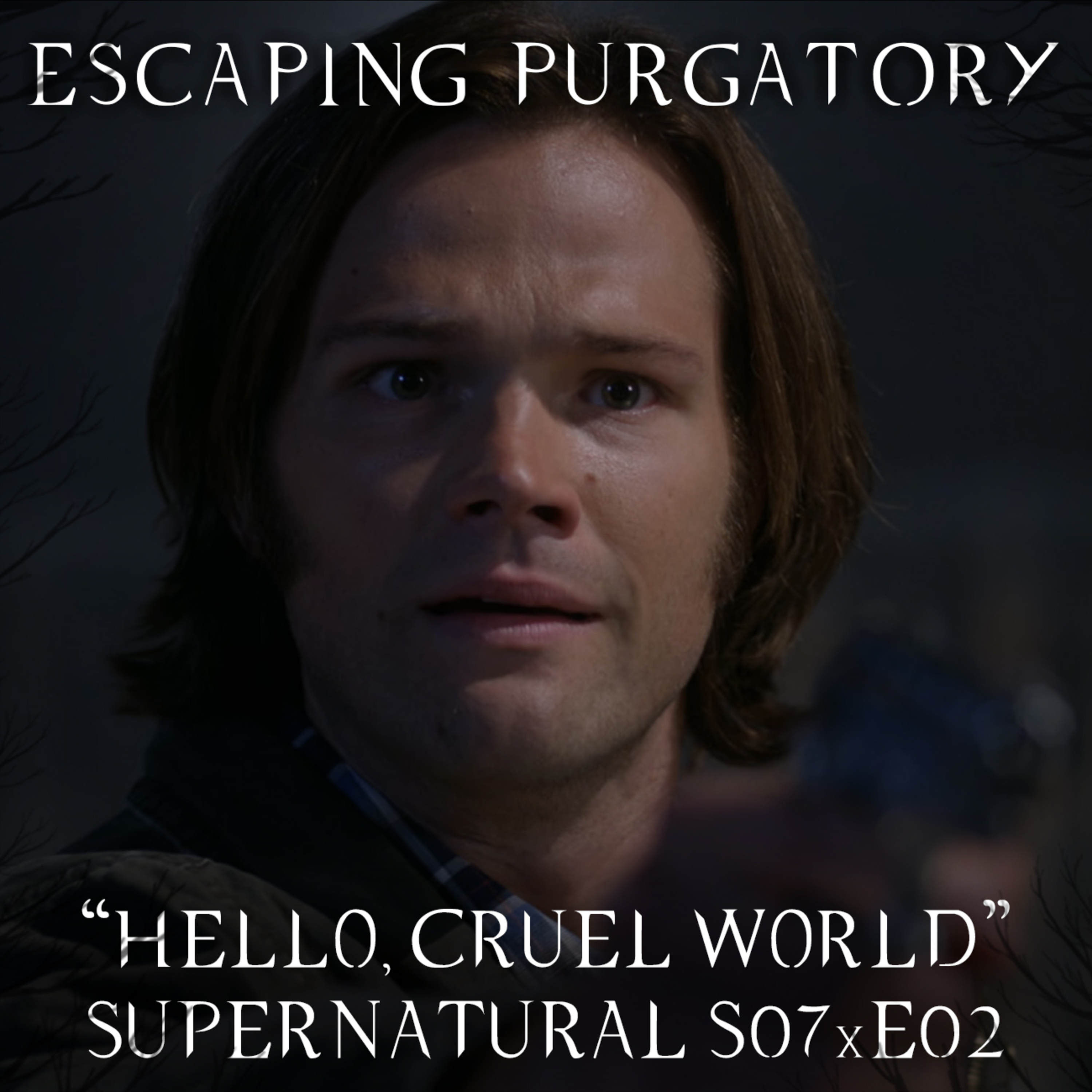 Episode 07:02 - Hello, Cruel World episode artwork