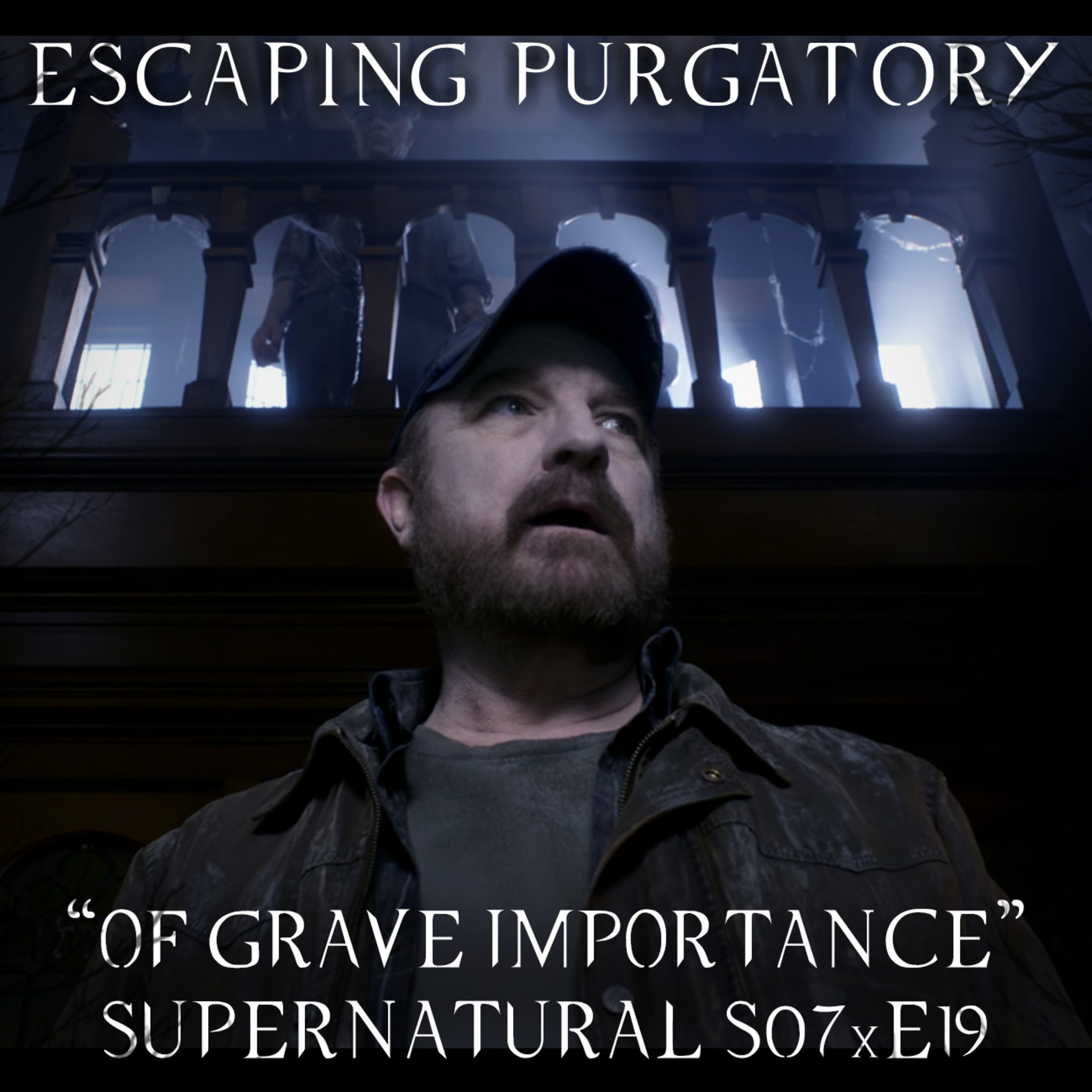 Episode 07:19 - Of Grave Importance  episode artwork