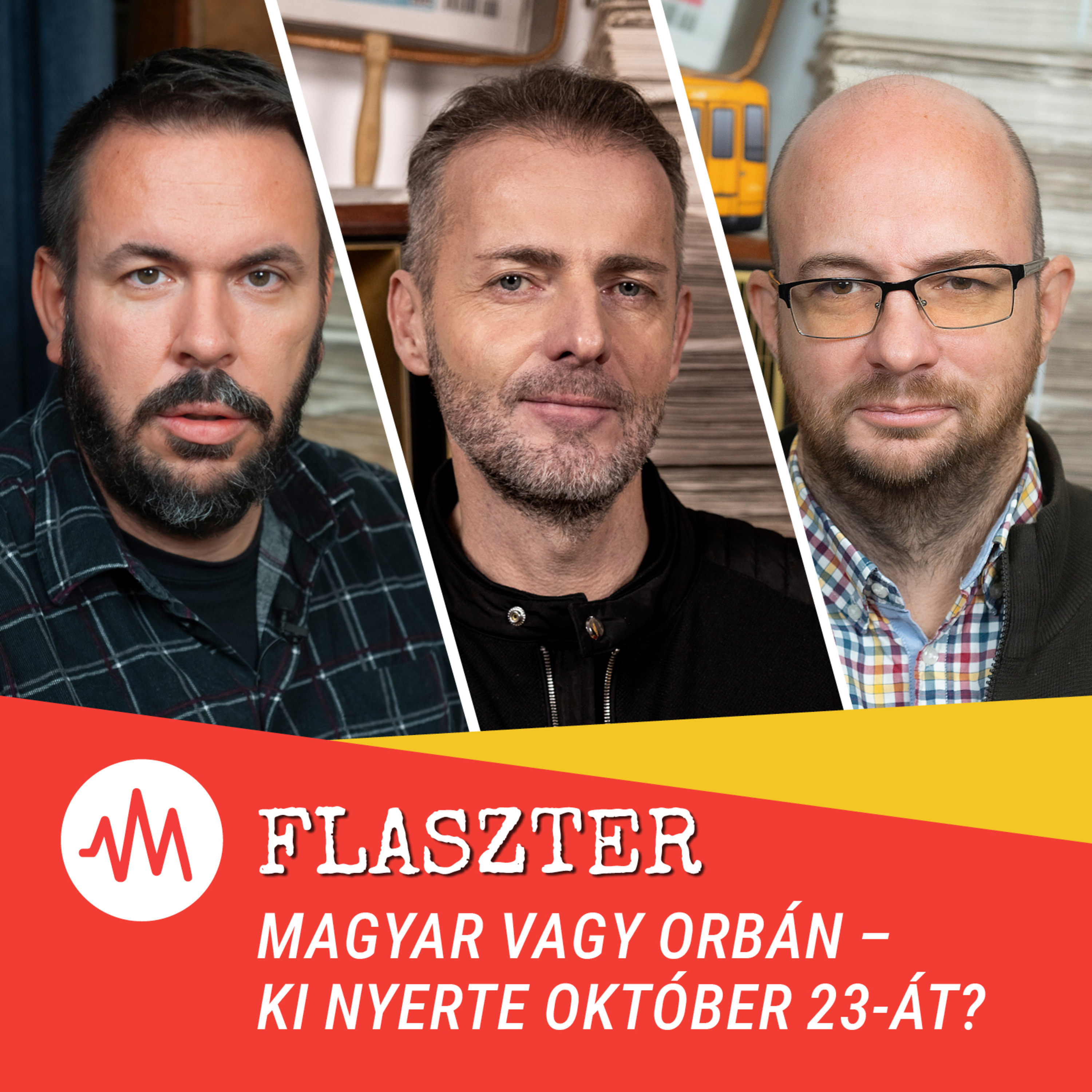Flaszter 377. – Magyar vagy Orbán? Ki nyerte október 23-át?