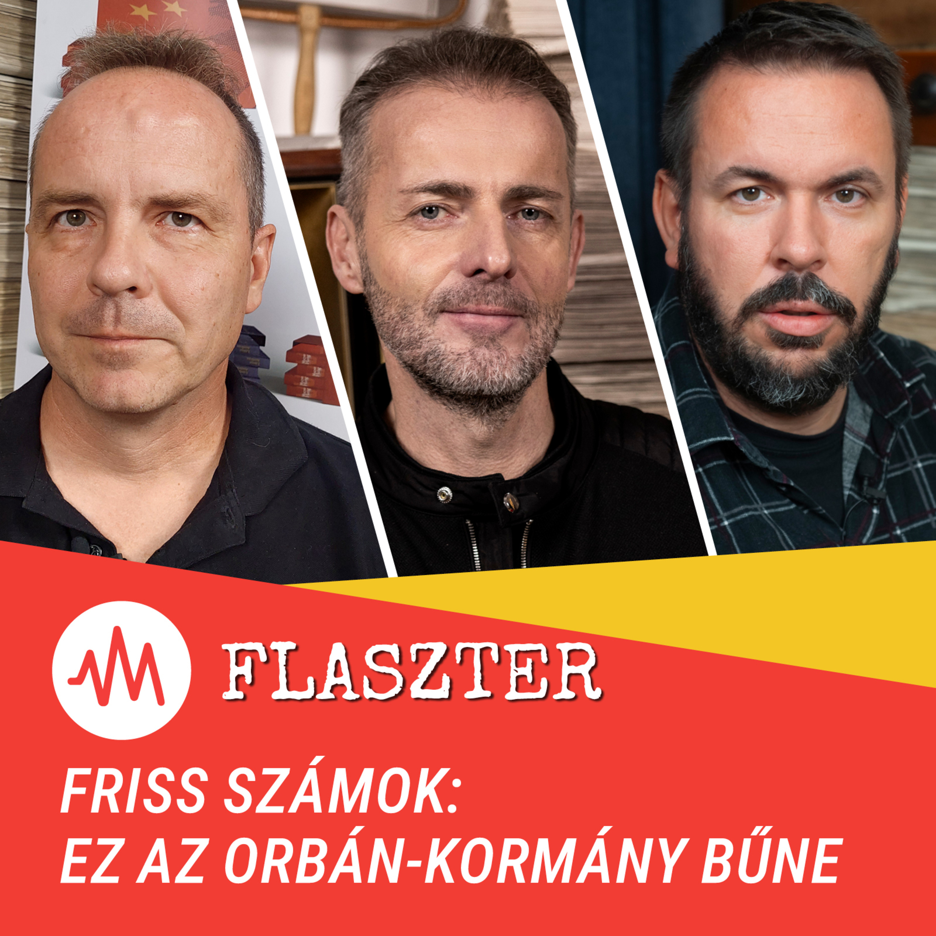 Flaszter 381. – Friss számok: ez az Orbán-kormány bűne