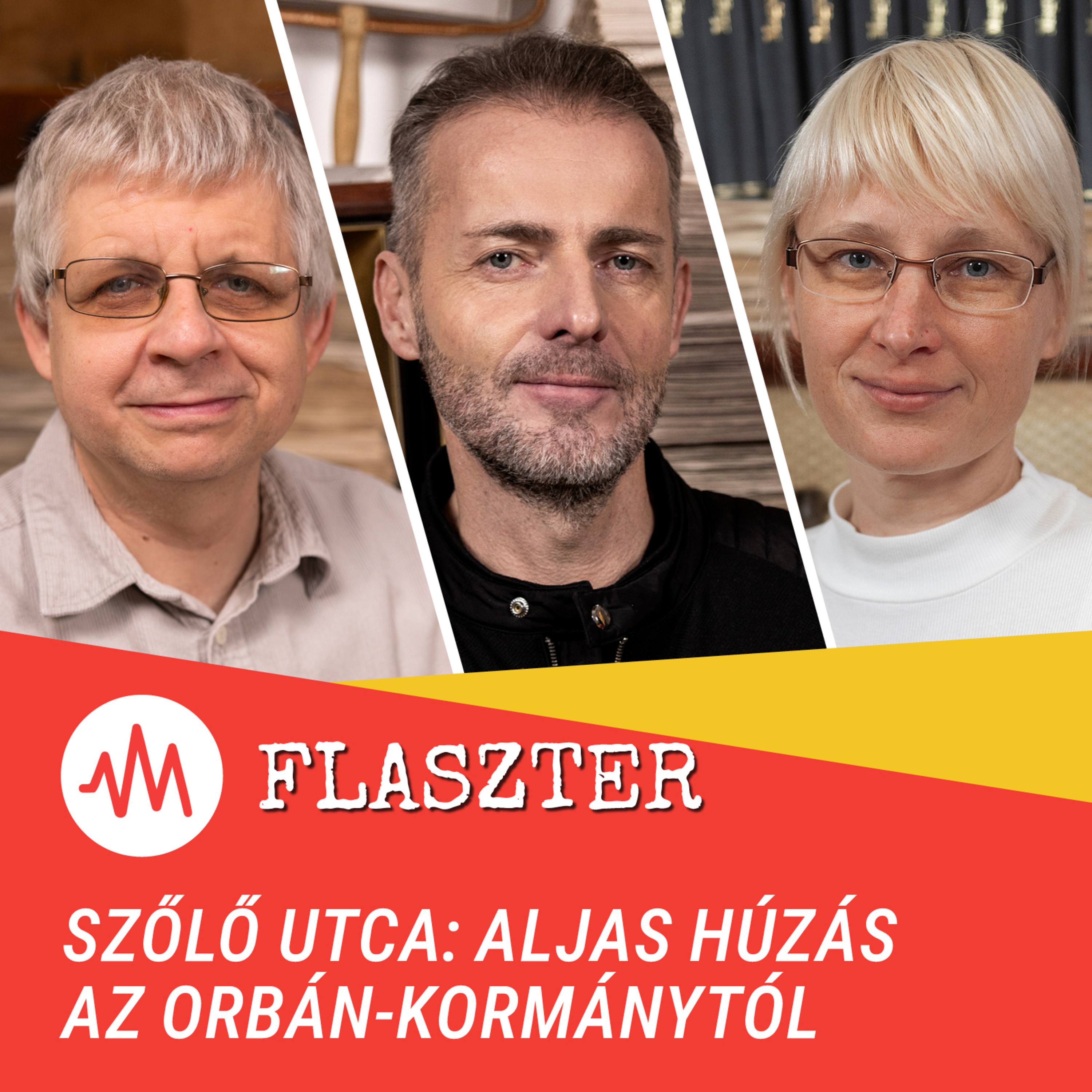 Flaszter 384. – Szőlő utca: aljas húzás az Orbán-kormánytól