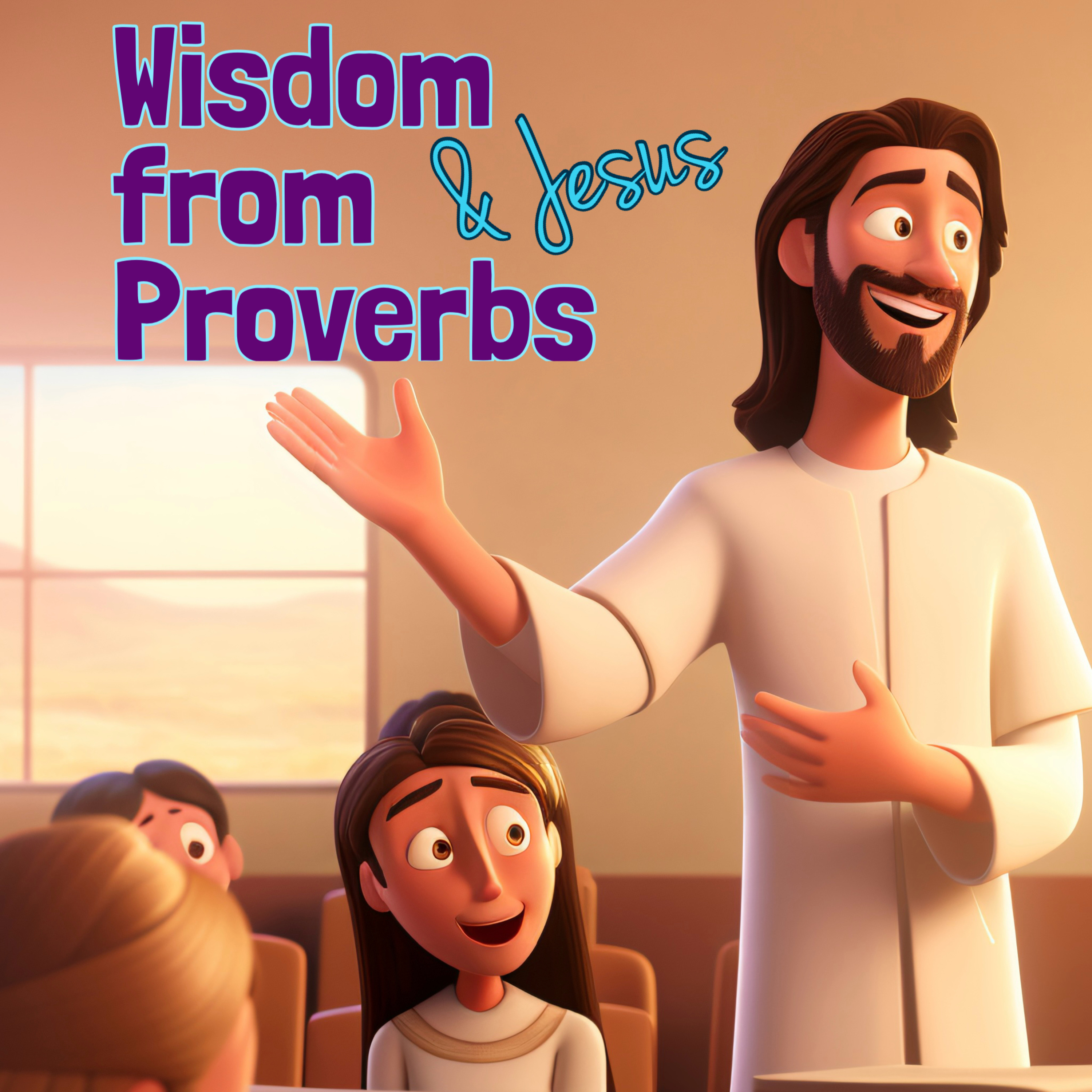 Wisdom From Proverbs & Jesus (Memory Verse Comp 1)