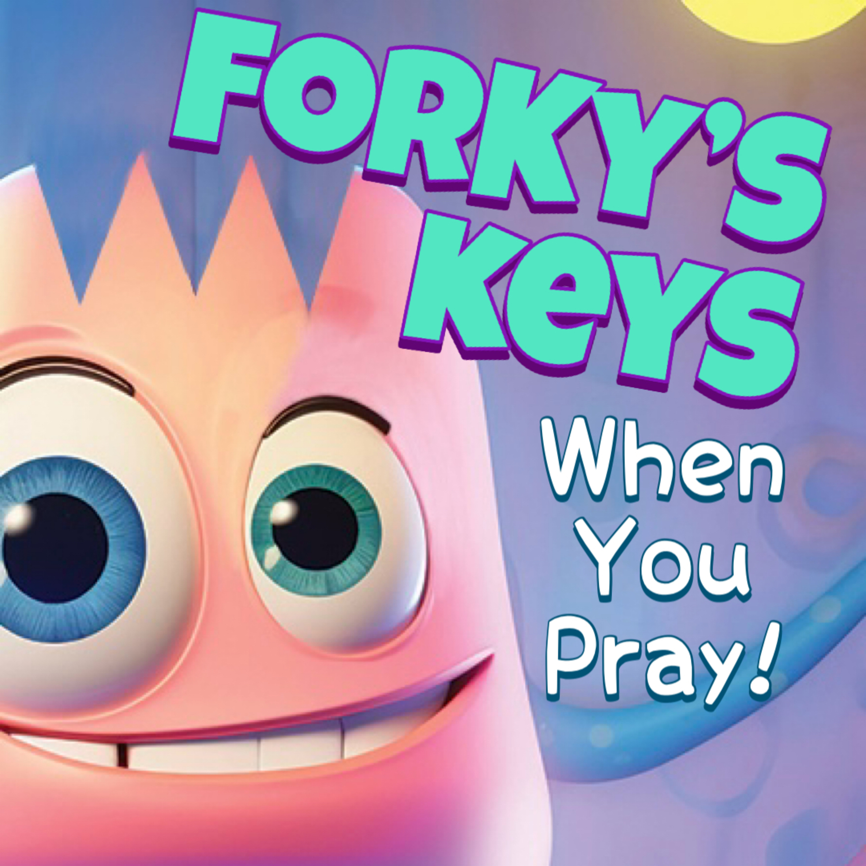 Forky's Keys: Helping Kids Learn That God Hears You When You Pray episode artwork