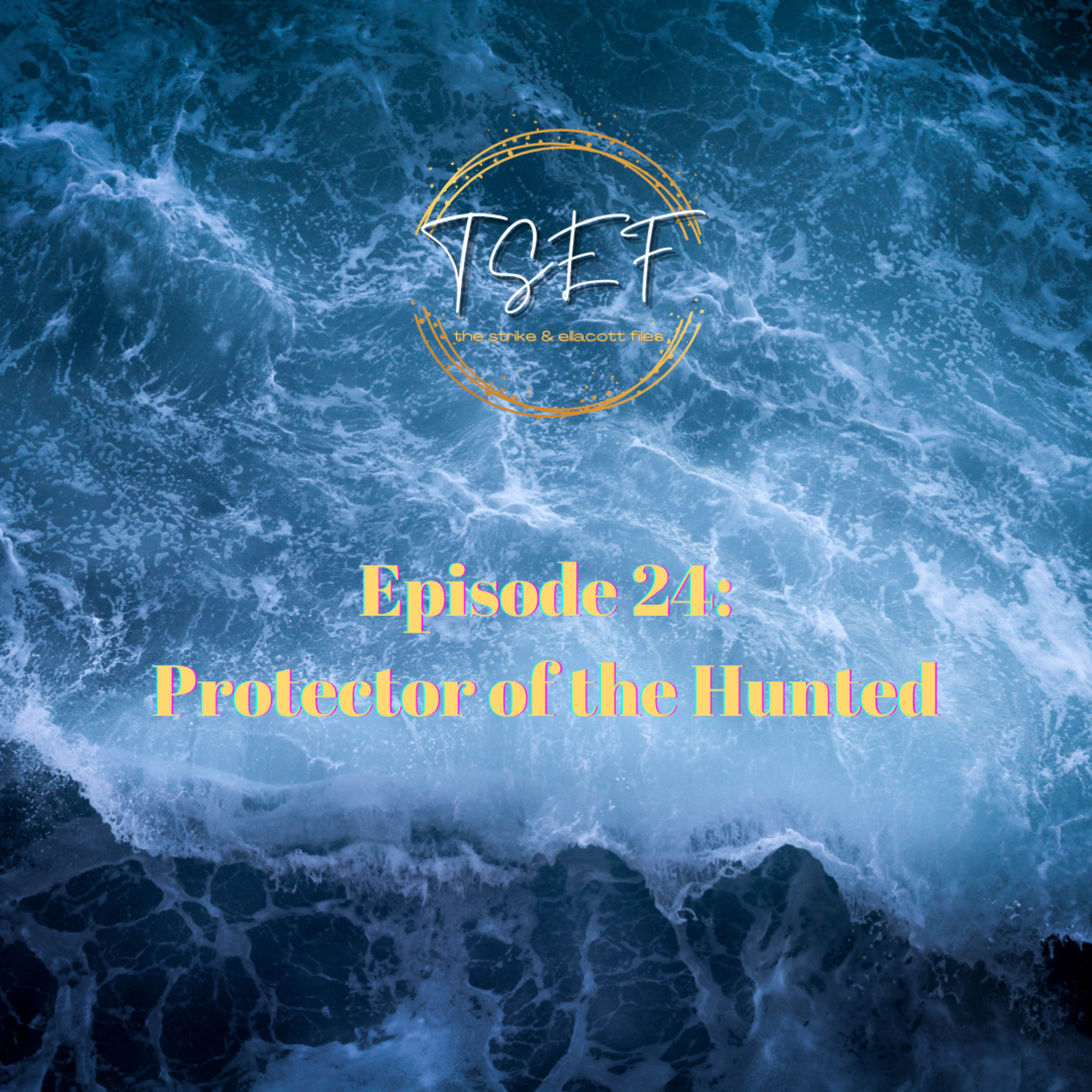 Episode 24: Protector of the Hunted