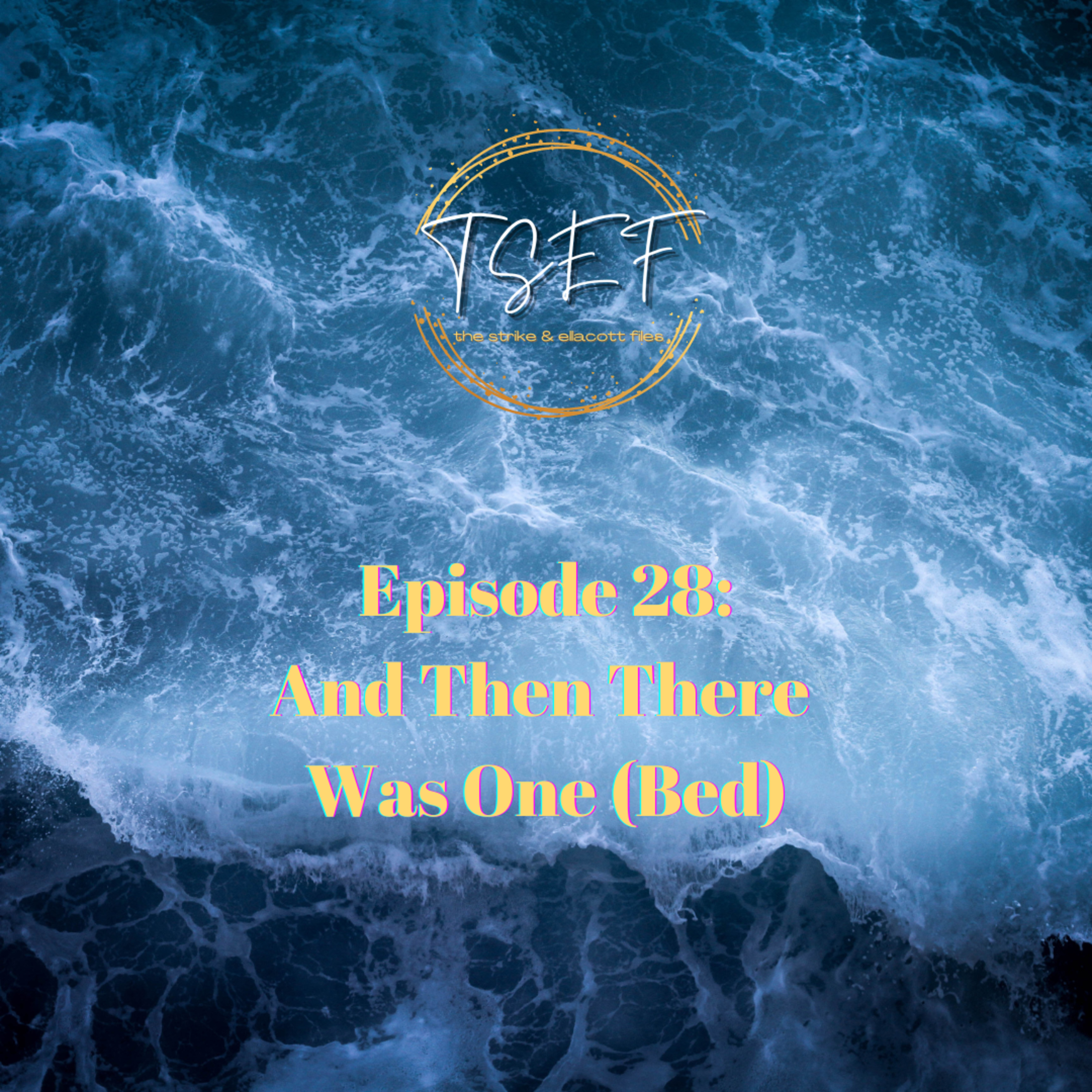 Episode 28: And Then There Was One (Bed)