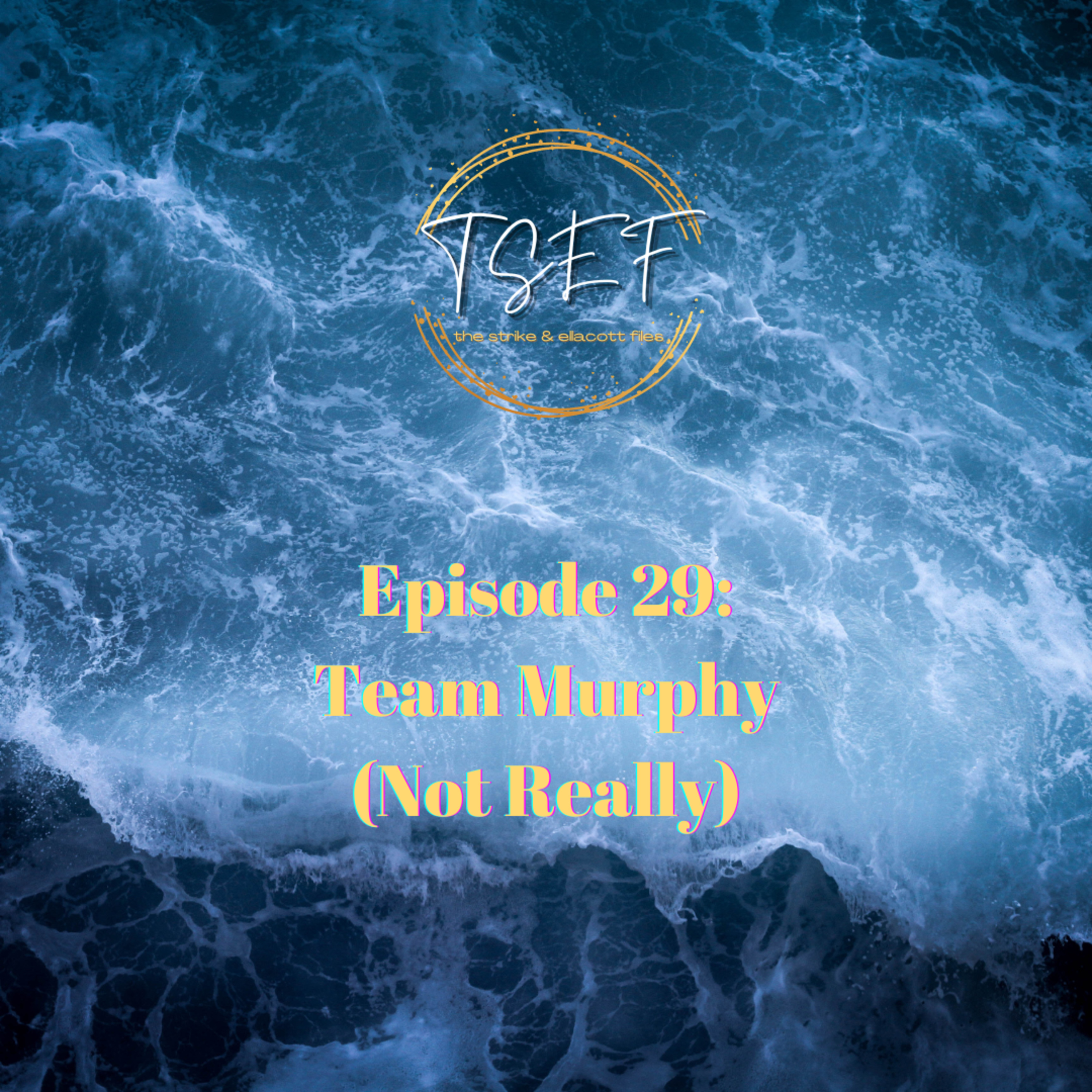 Episode 29: Team Murphy (Not Really) episode artwork