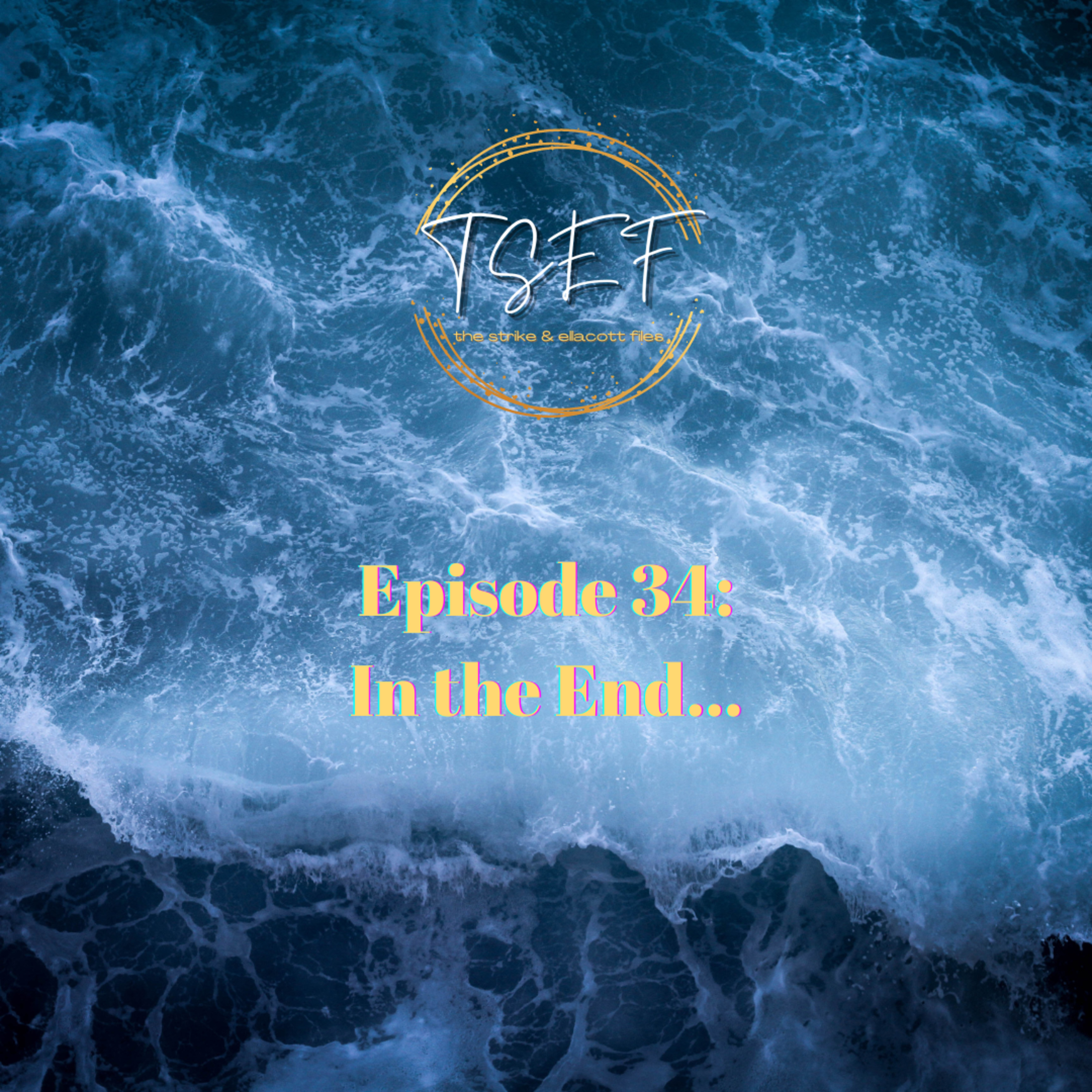 Episode 34: In the End... episode artwork