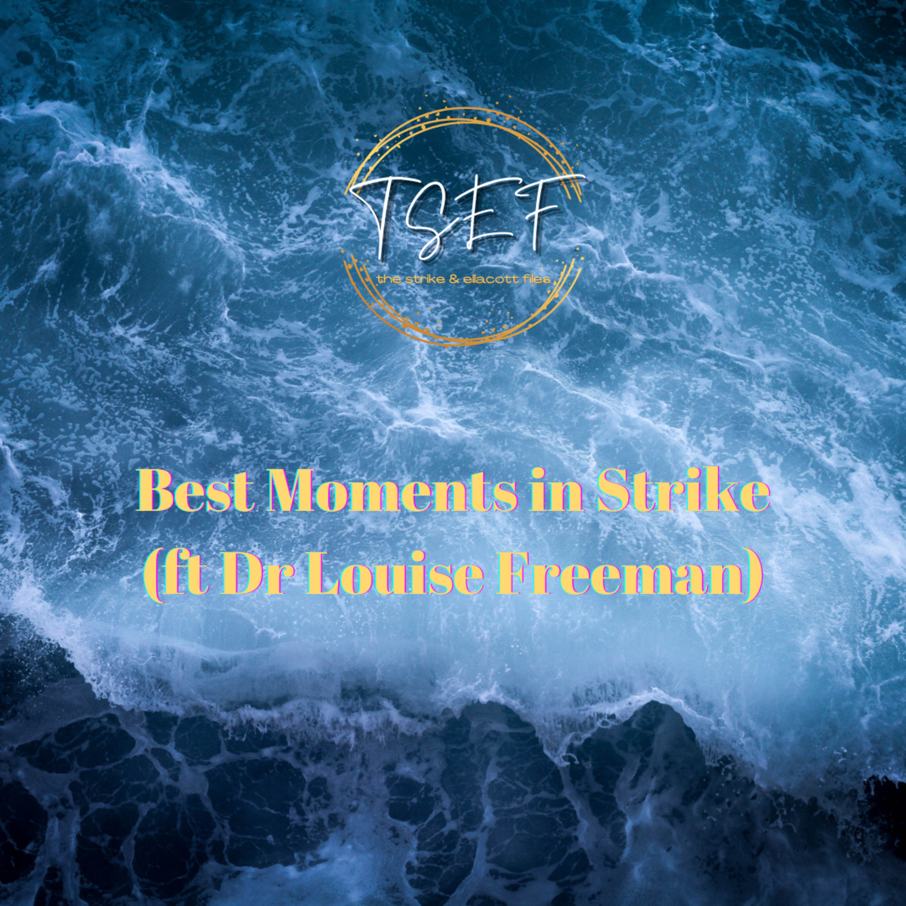 Best Moments in Strike (ft Dr Louise Freeman)