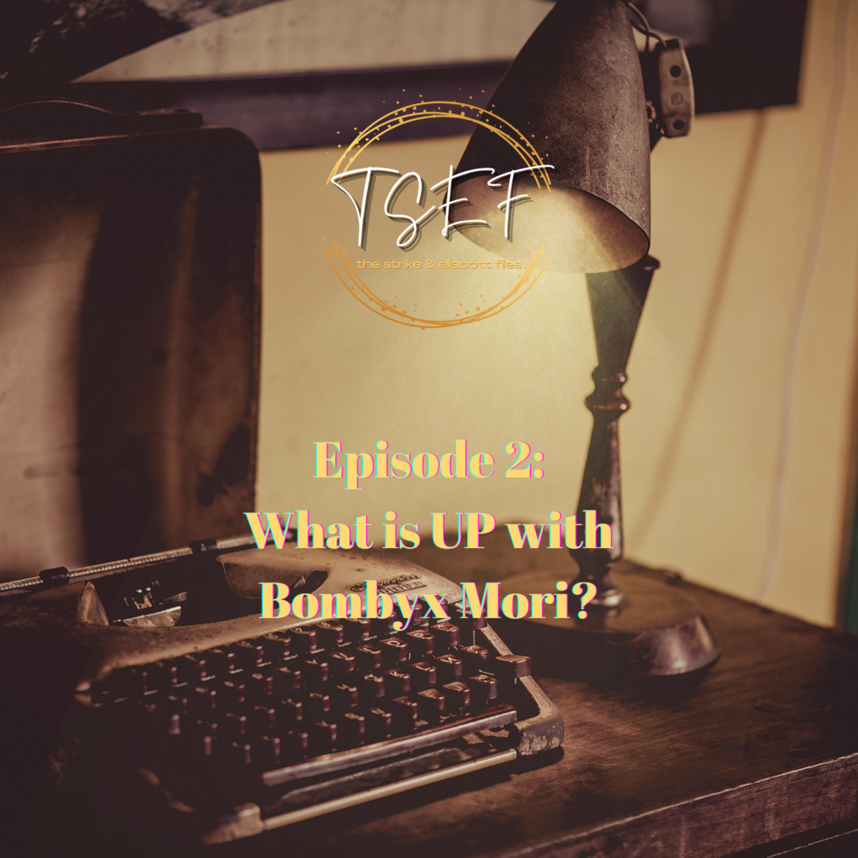 Episode 2: What is UP with Bombyx Mori?