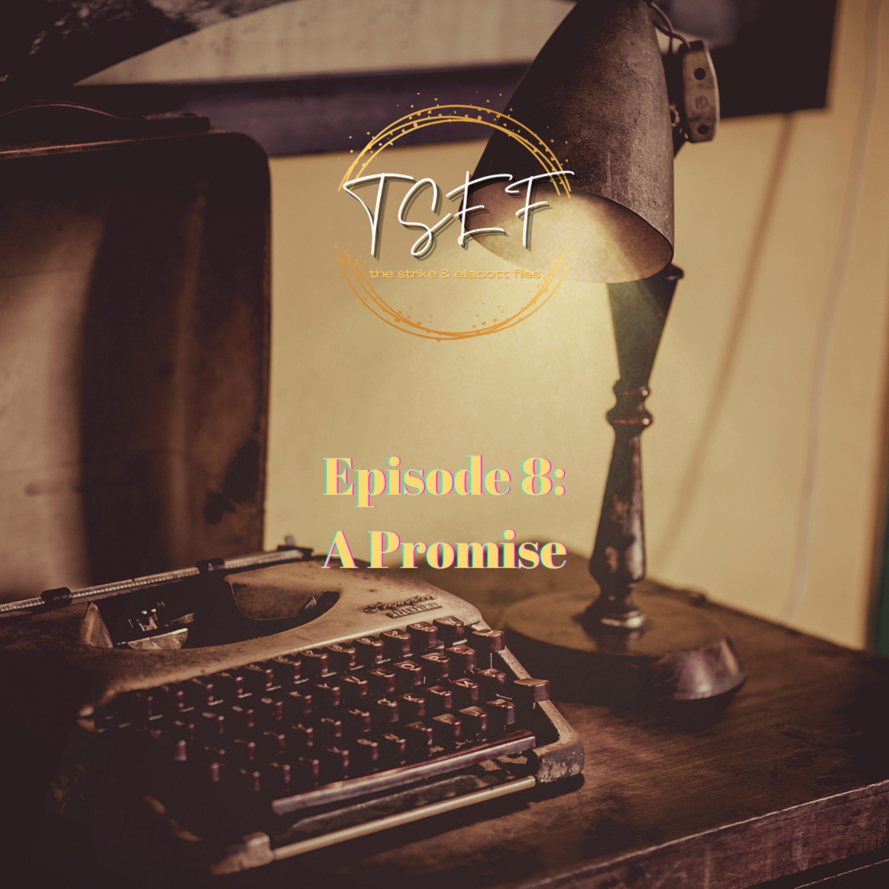 Episode 8: A Promise