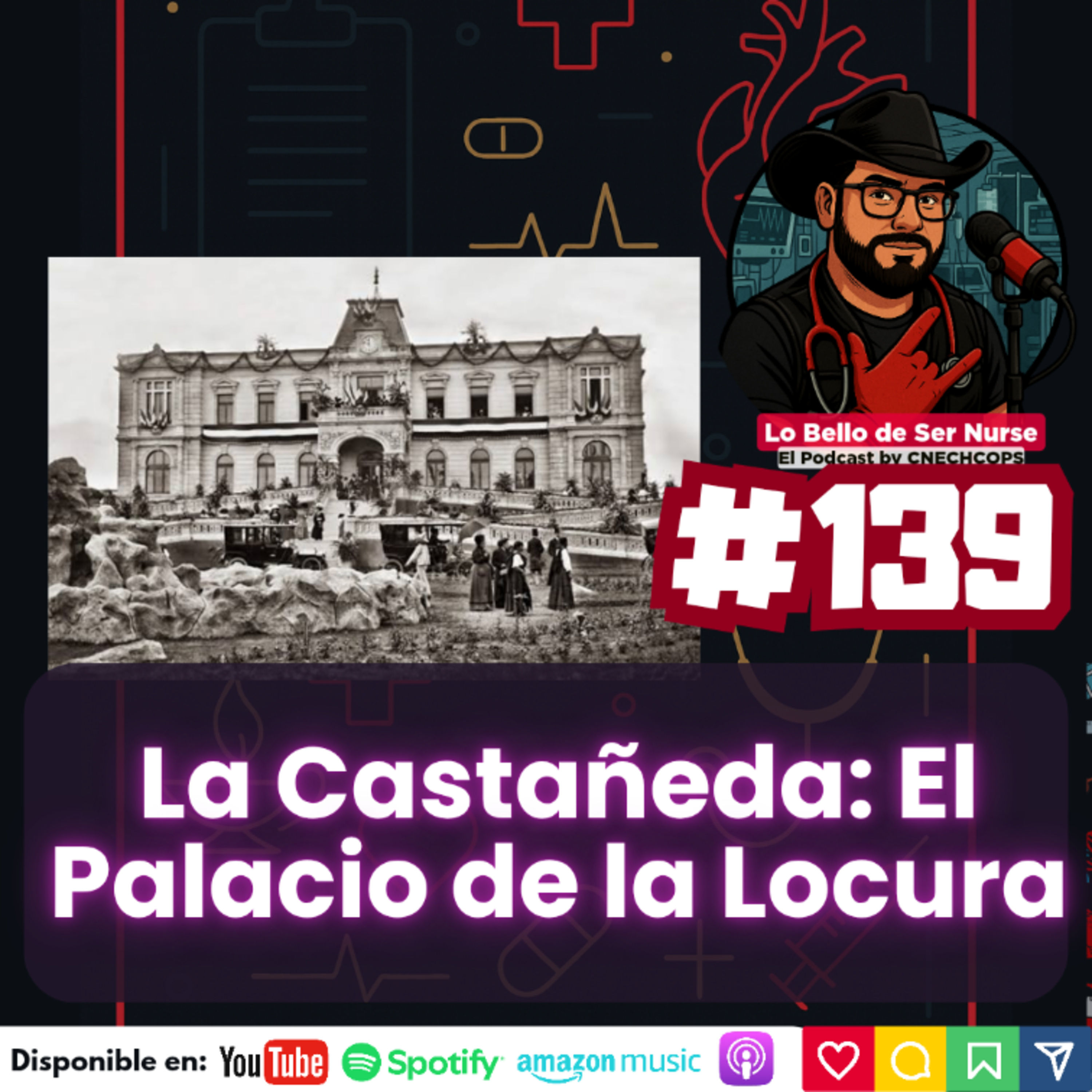 139 | La Castañeda: El Palacio de la Locura