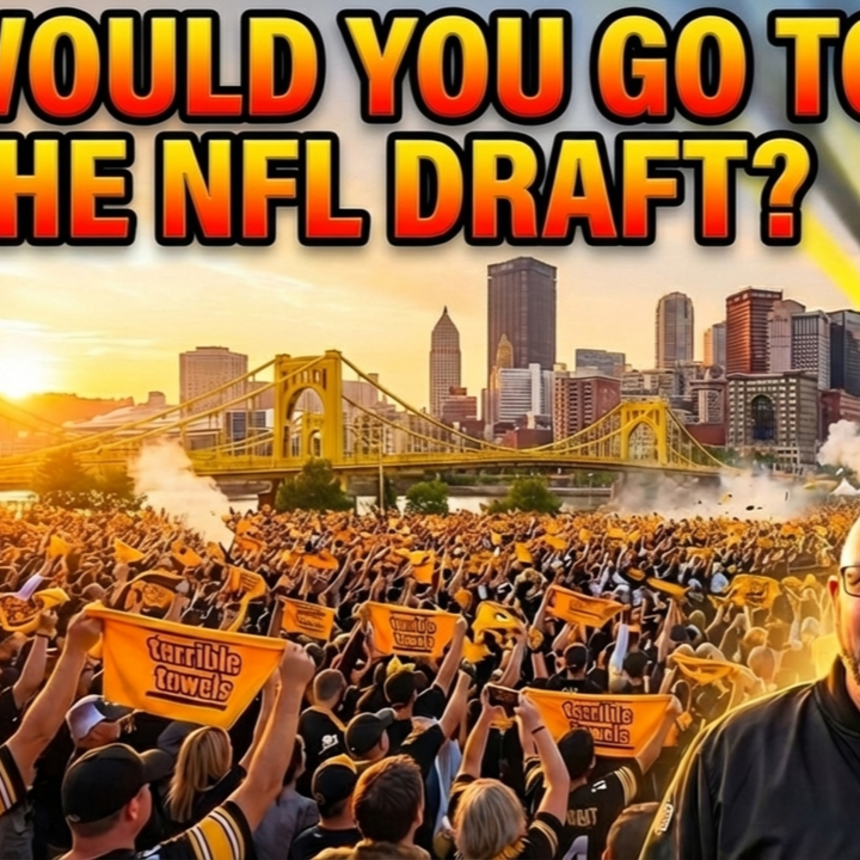 Why would anyone attend the NFL Draft in person? Steelers fans get ready for Pittsburgh in 2026 episode artwork