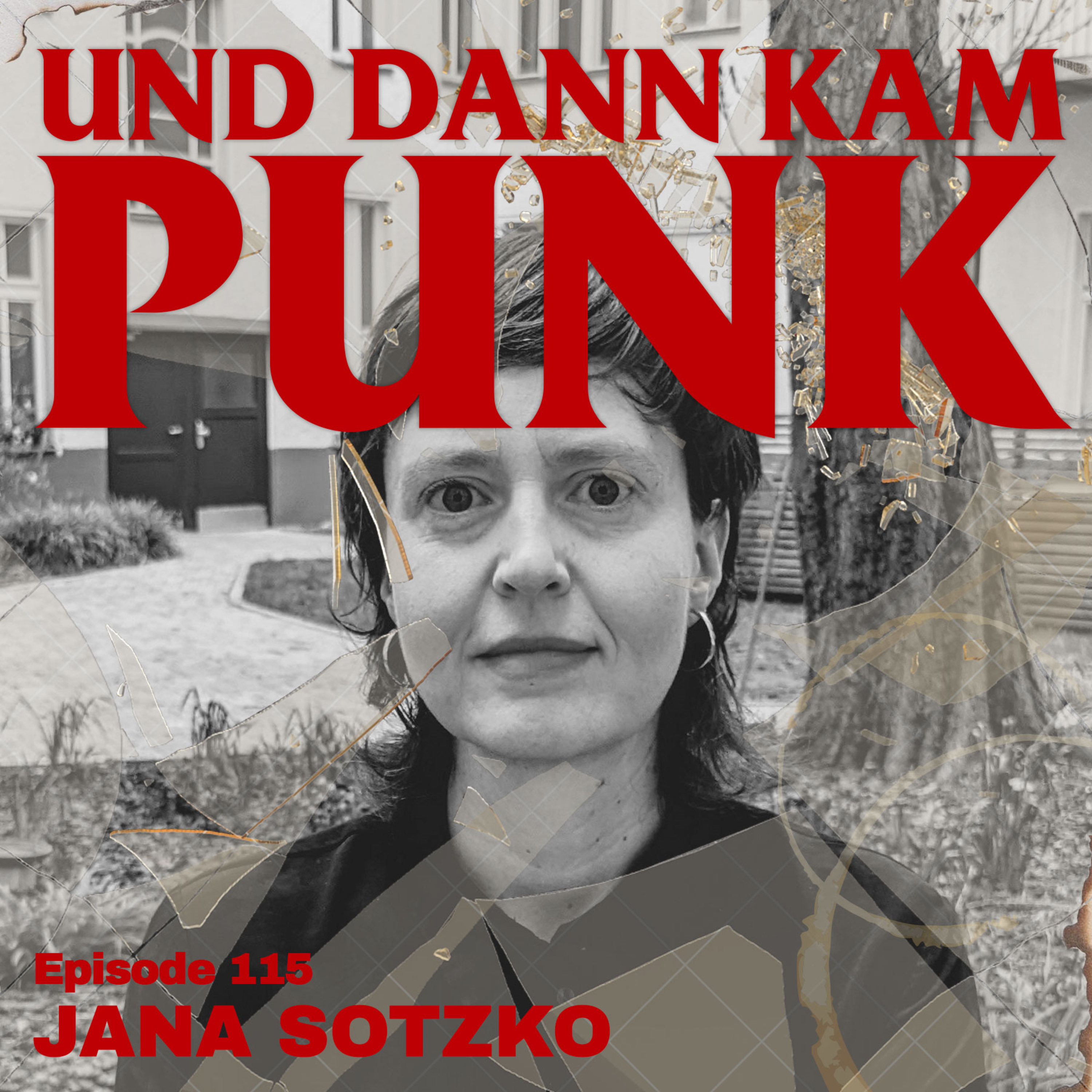 115: Jana Sotzko (PETETHEPIRATESQUID, EX BEST FRIENDS, MAGIC OF THE RAINBOW, SOFT GRID, THE DROPOUT PATROL, POINT NO POINT) - Und dann kam Punk episode artwork