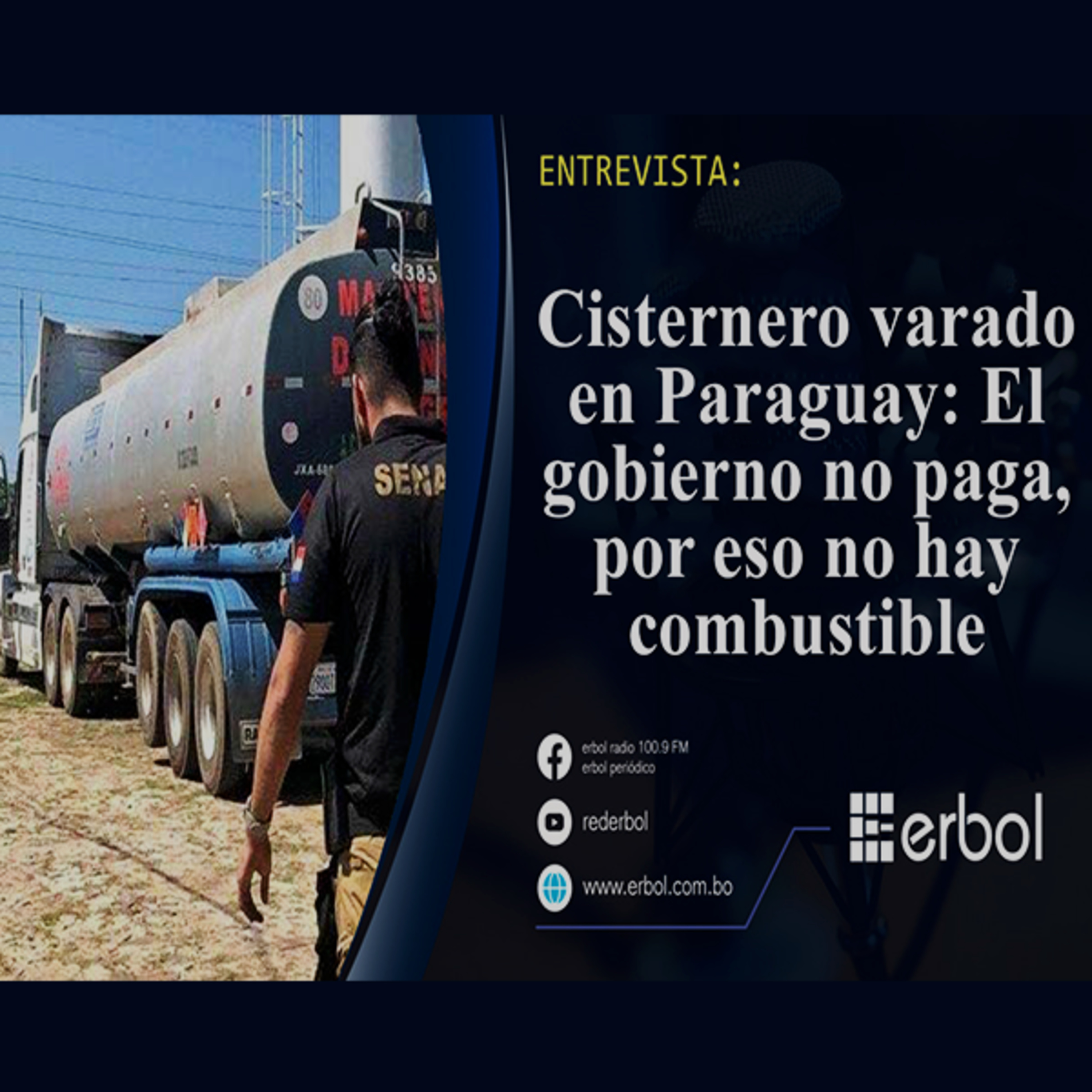Cisternero varado en Paraguay: El gobierno no paga, por eso no hay combustible