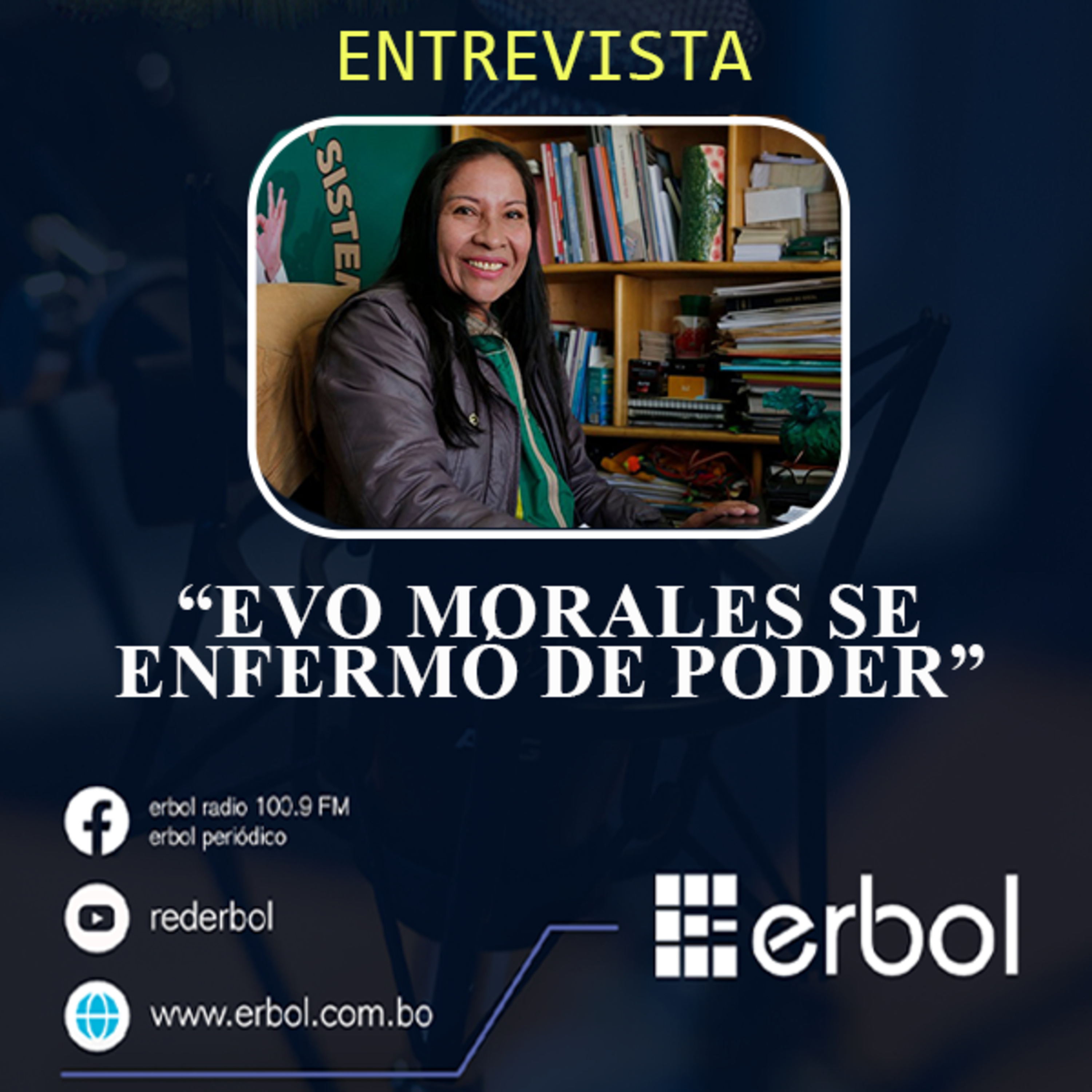 “Evo Morales se enfermó de poder”
