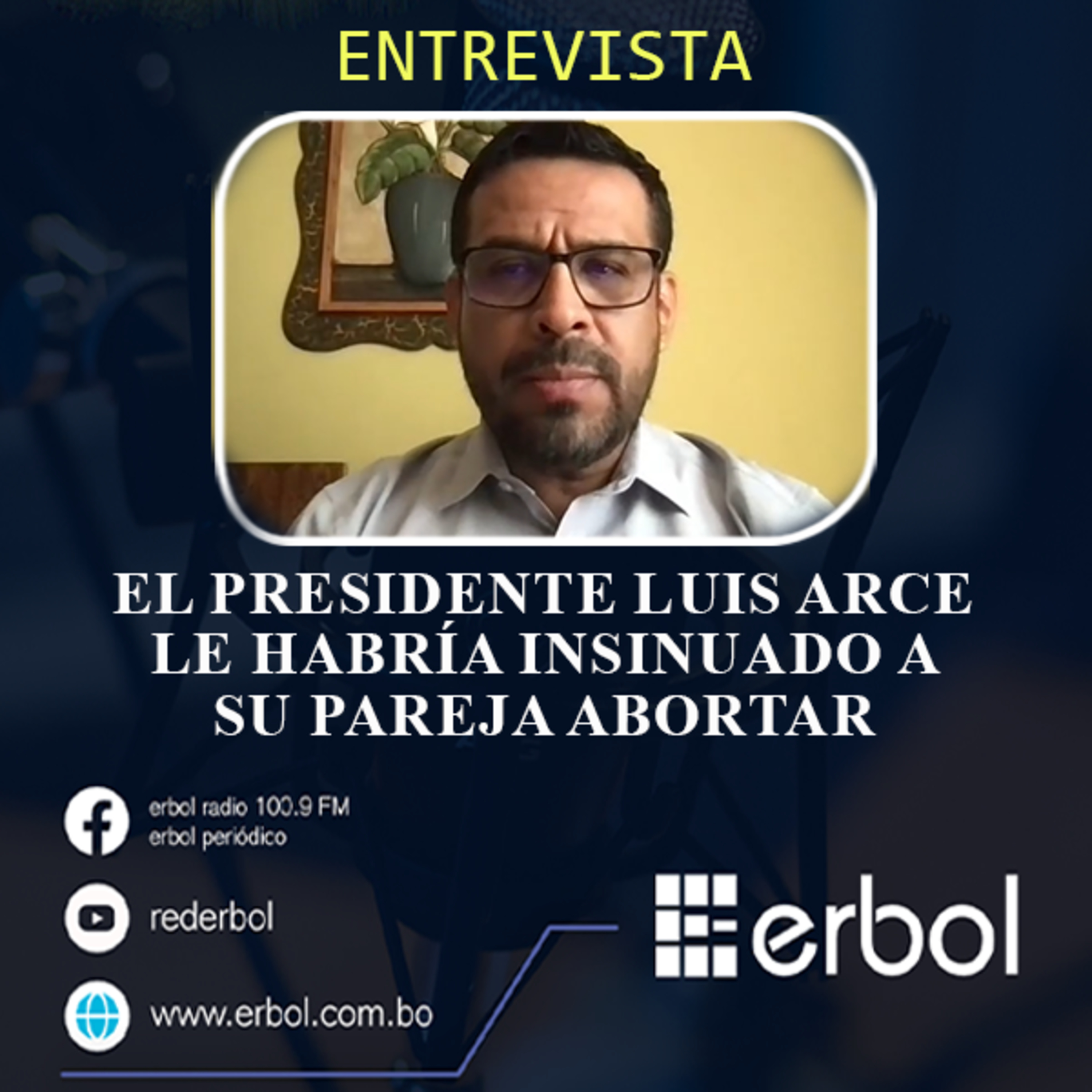 El Presidente Luis Arce le habría insinuado a su pareja abortar episode artwork