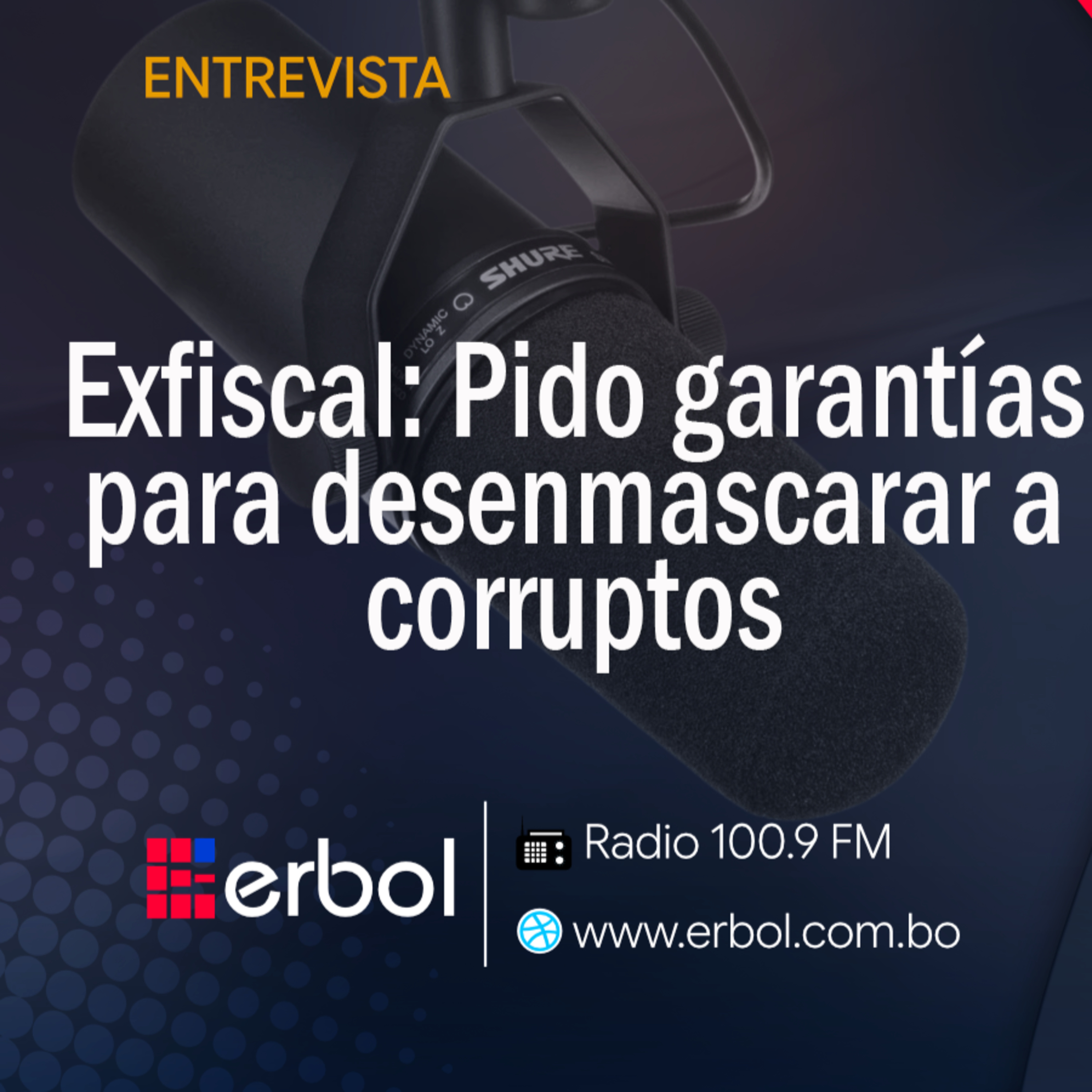Exfiscal: Pido garantías para desenmascarar a corruptos episode artwork