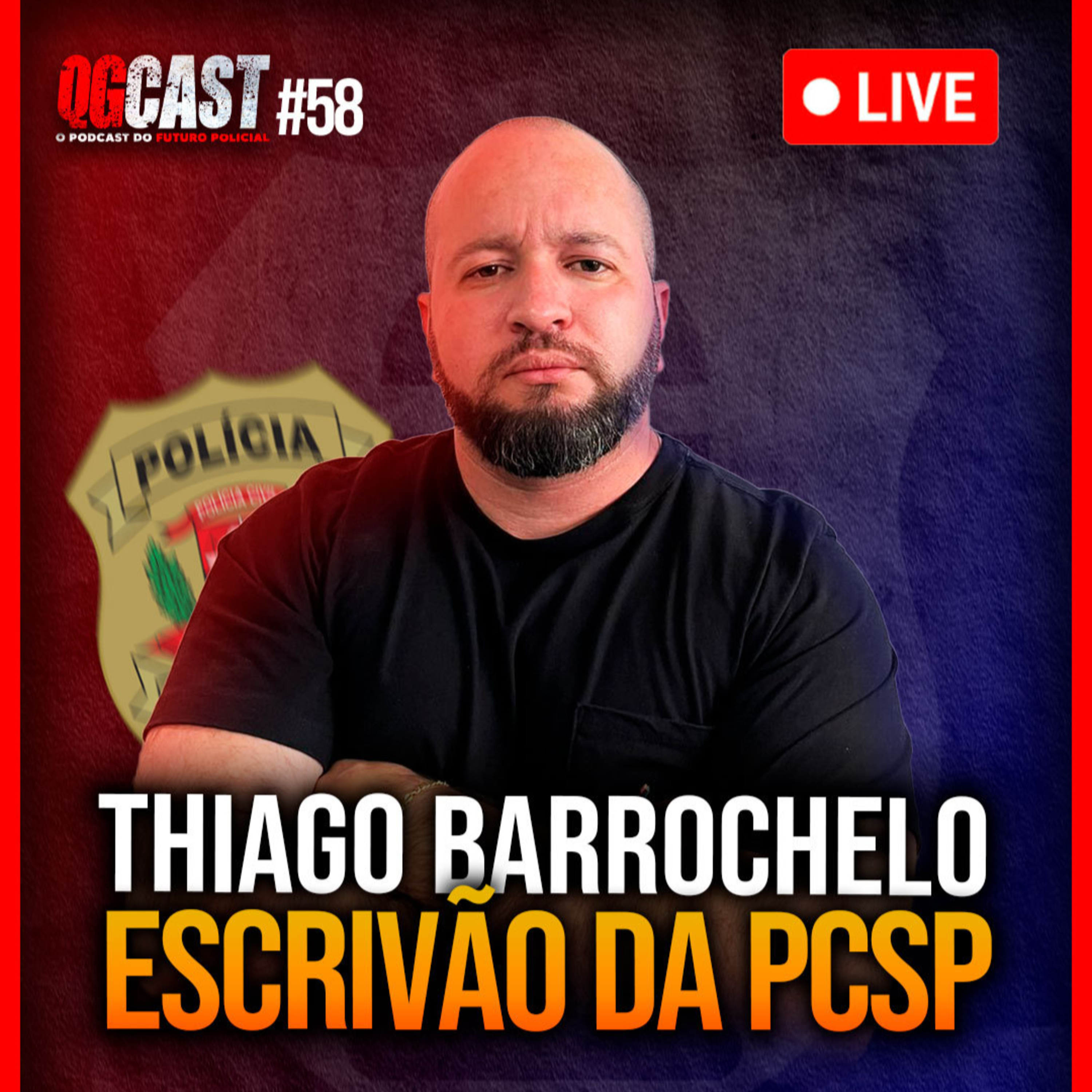 QG Cast com Escrivão de Polícia Thiago Barrochelo - QG CAST #58 episode artwork