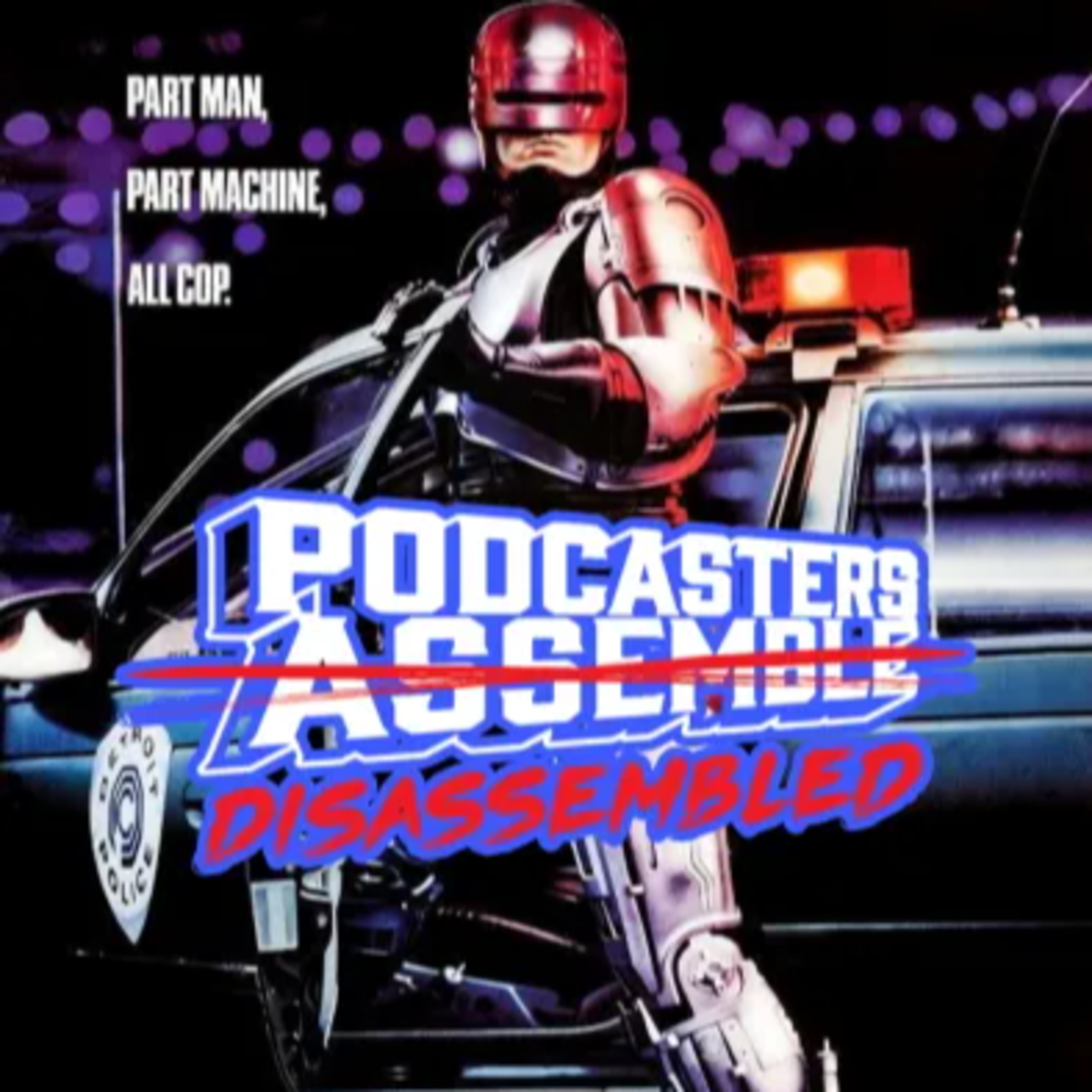 Podcasters Assemble: "RoboCop" (1987) - Disassembled episode artwork