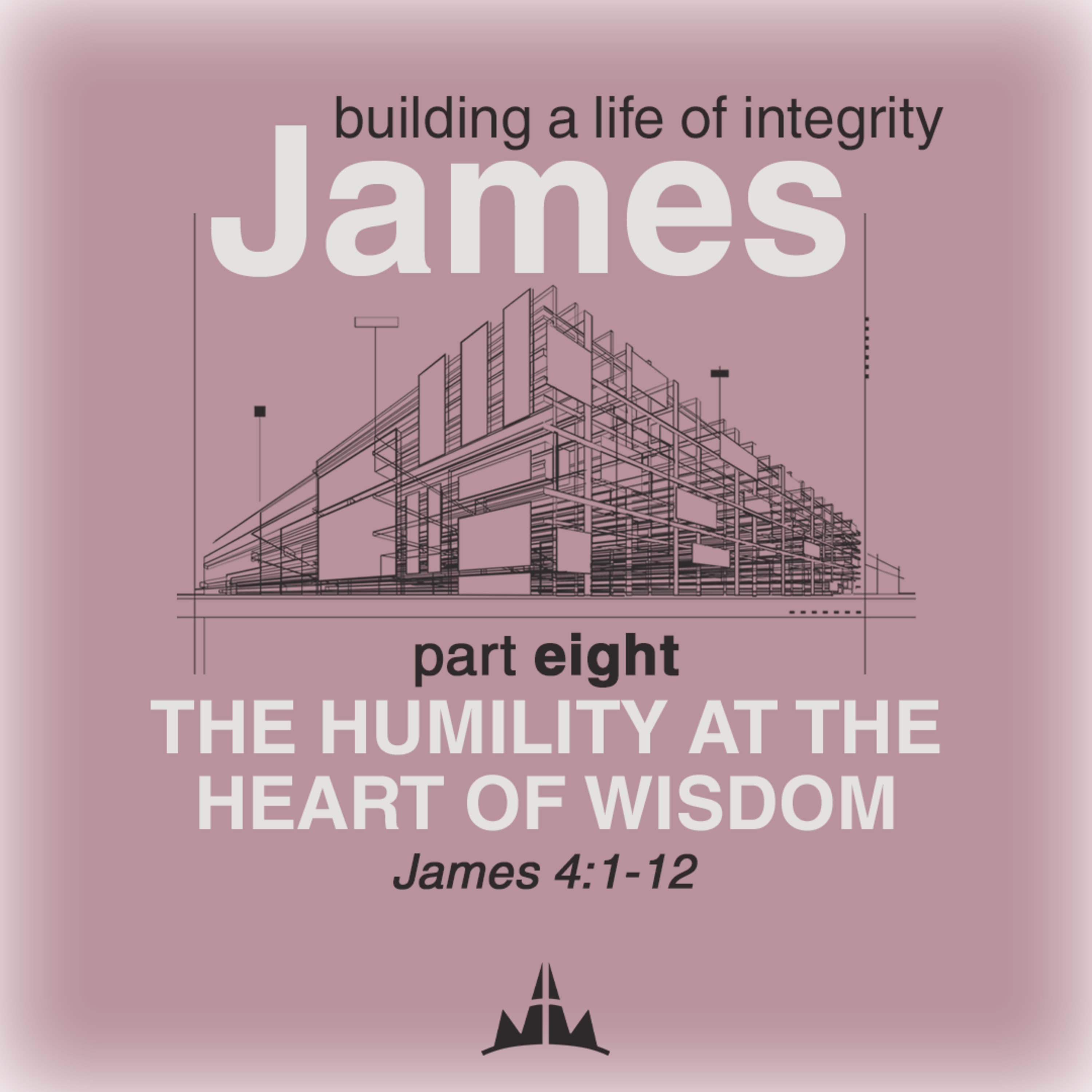 James: building a life of integrity | Part 8: The Humility at the Heart of Wisdom