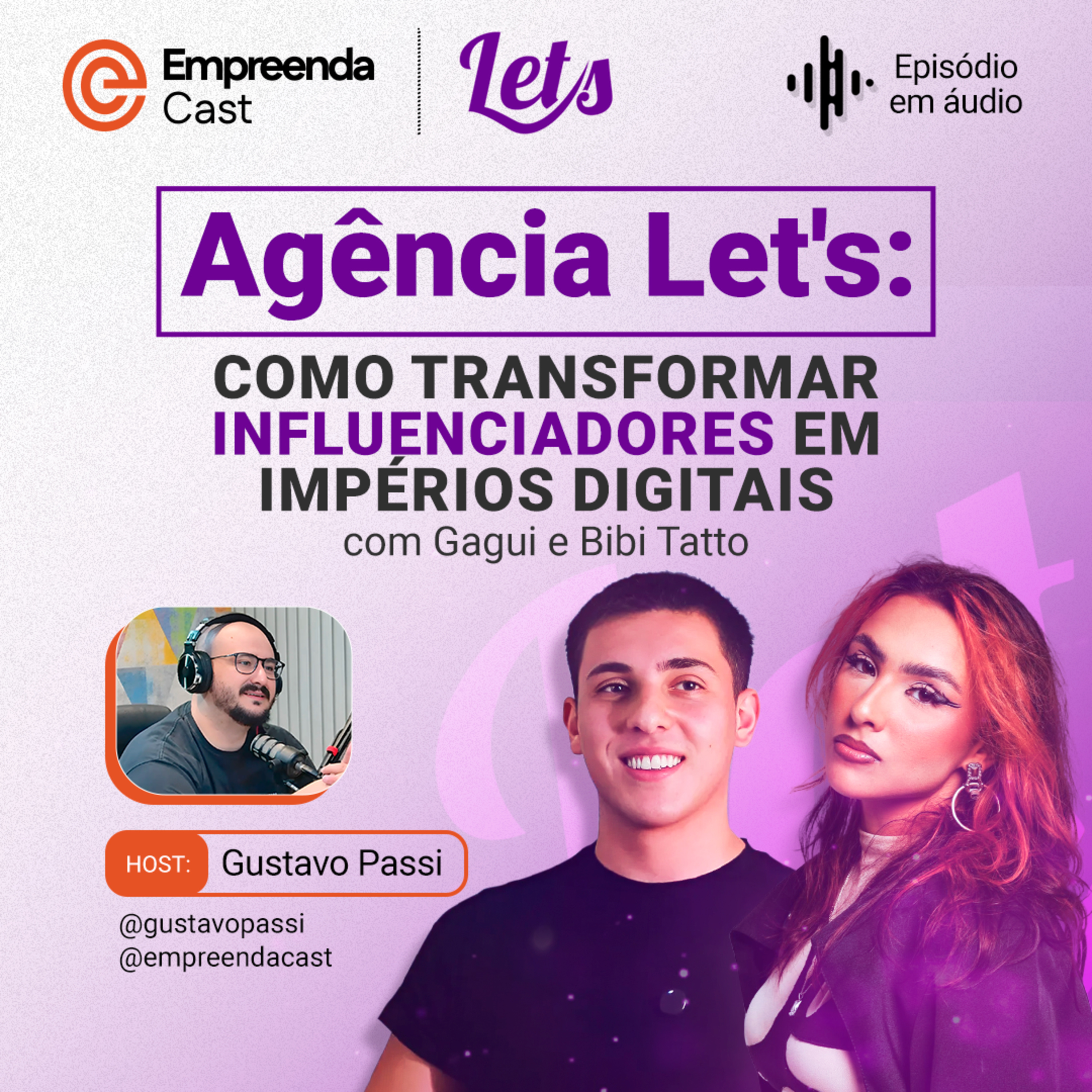 Agência Let's: Como Transformar Influenciadores em Impérios Digitais com Gagui e Bibi Tatto