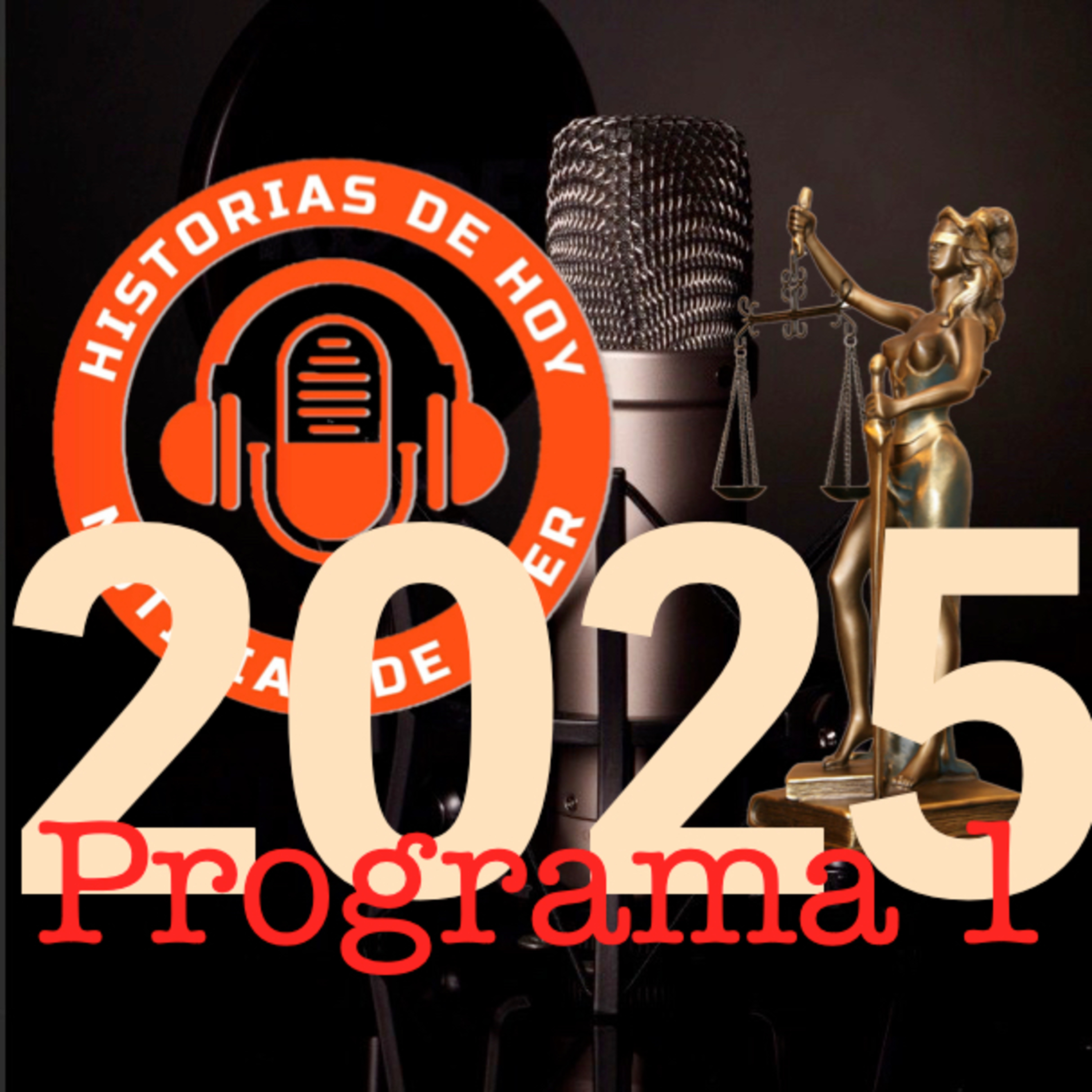 2025 ¿EL AÑO DE LA JUSTICIA?. NOTICIAS, EFEMÉRIDES Y MÚSICA DE PRIMERA. episode artwork