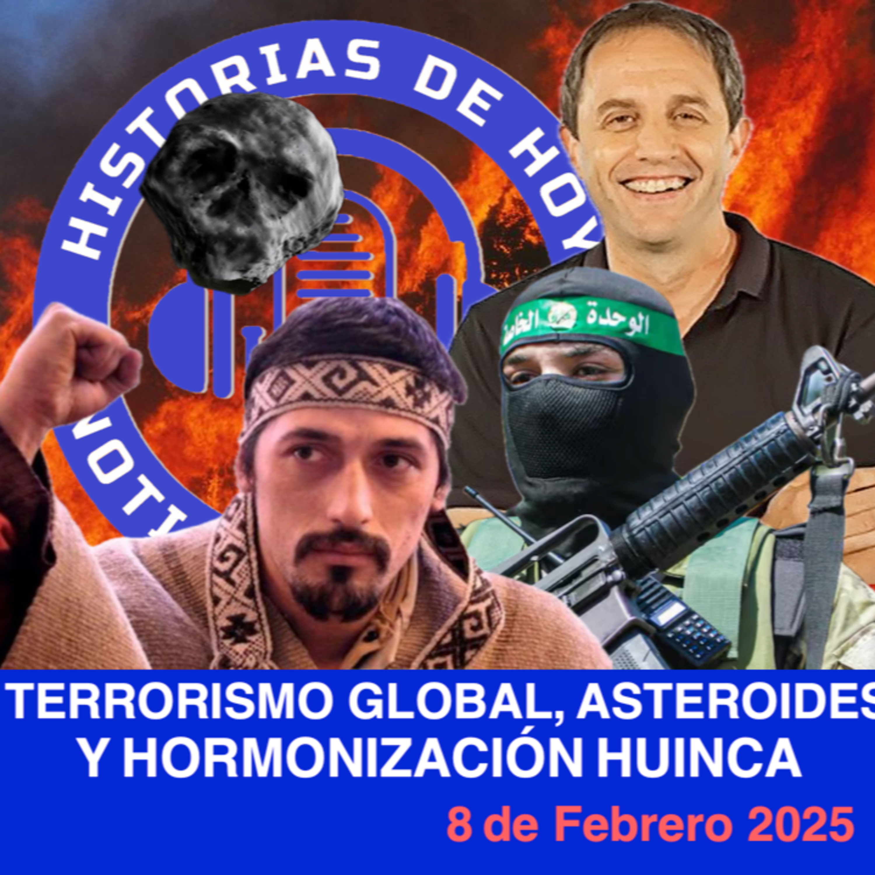 EL CIELO CAERÁ SOBRE NUESTRAS CABEZAS: CHILE Y SU NUEVA LEY ANTITERRORISTA, INCENDIOS EN LA CORDILLERA Y PEDÓFILOS ENCUBIERTOS. 8 DE FEBRERO DE 2025 episode artwork