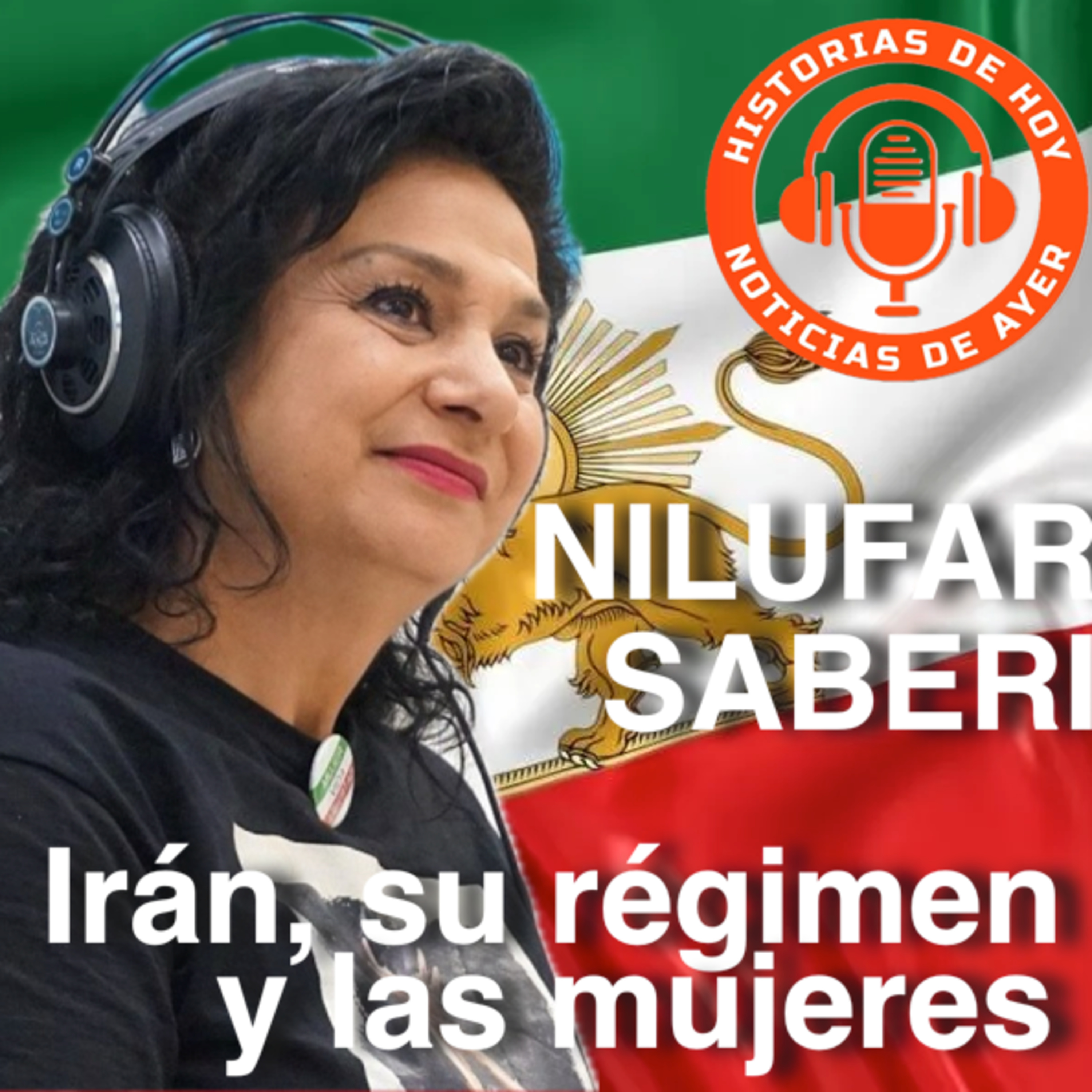 LAS MUJERES SE ENFRENTAN AL RÉGIMEN IRANÍ. ENTREVISTA A NILUFAR SABERI. 07 DE MARZO DE 2025  episode artwork